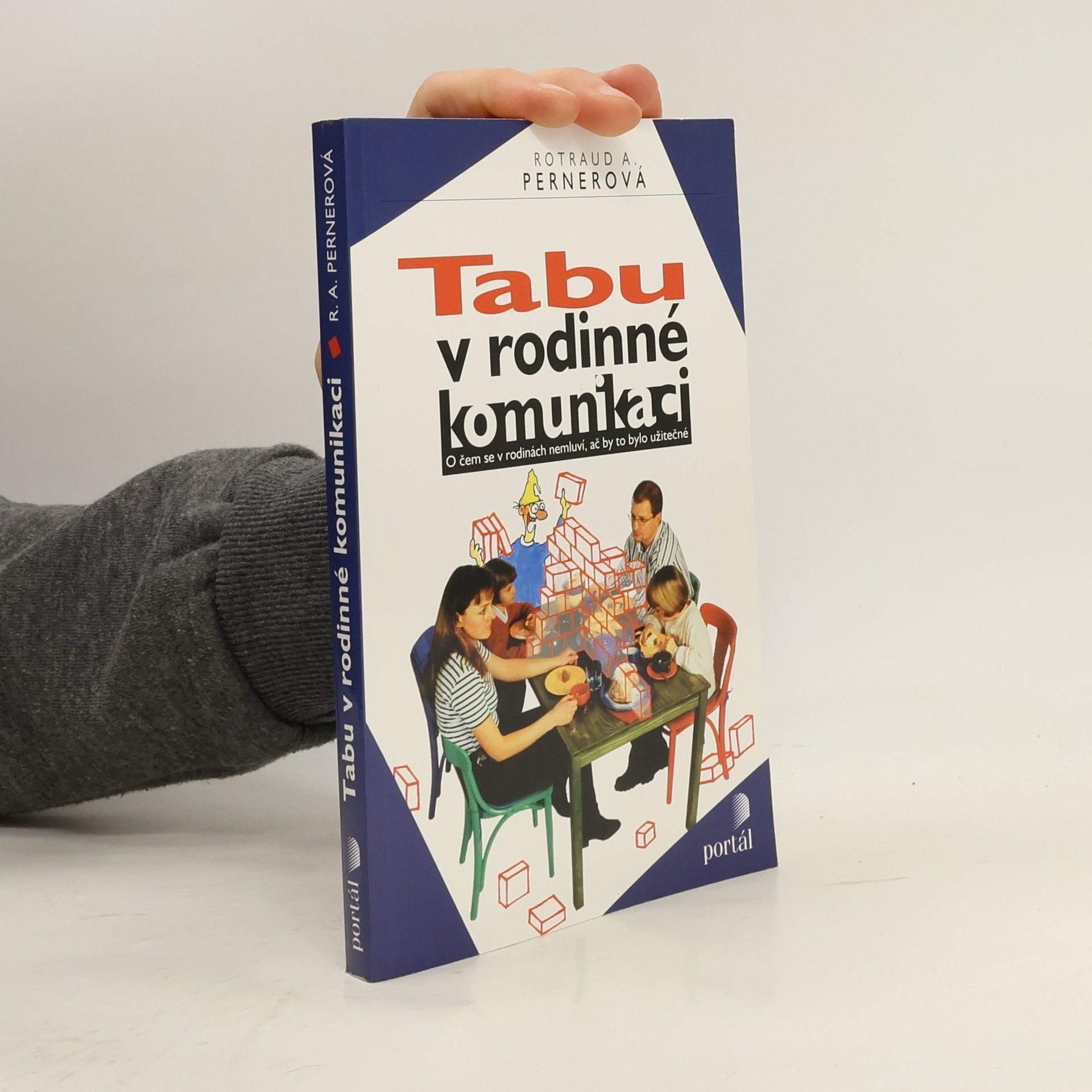 Rotraud A. Perner Tabu v rodinné komunikaci. O čem se v rodinách nemluví, ač by to bylo užitečné