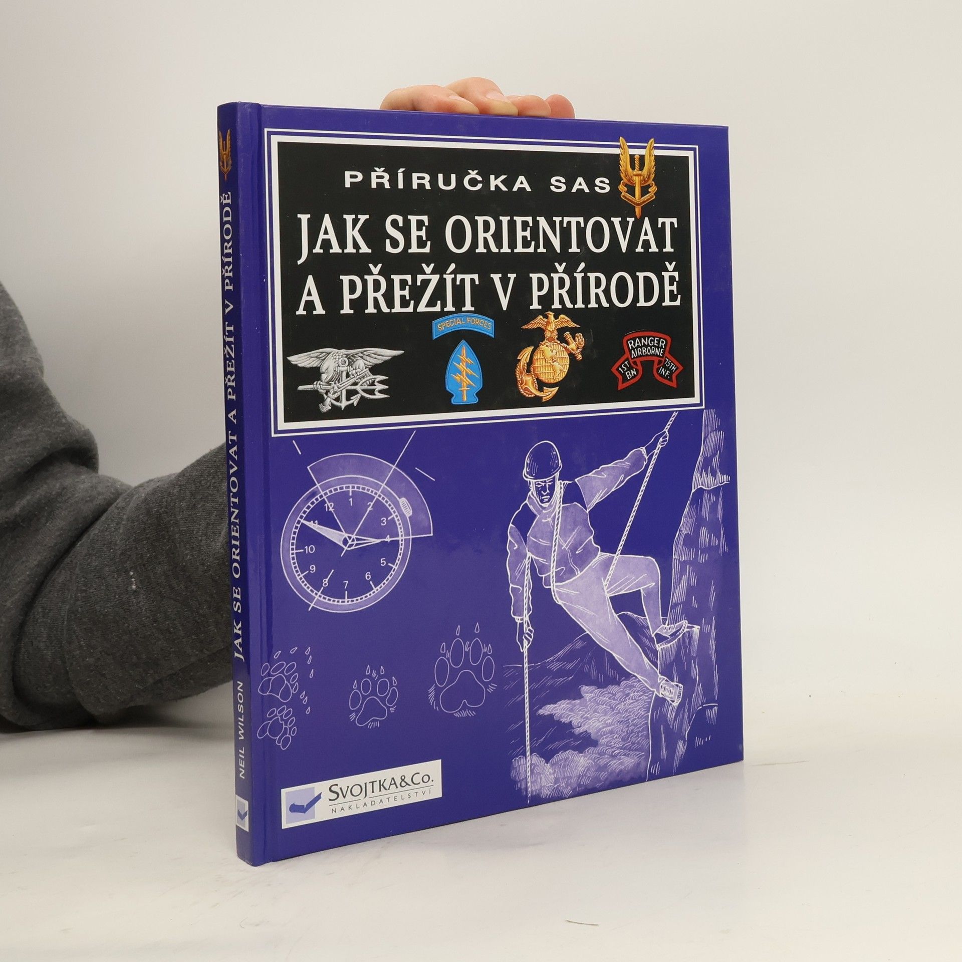 Neil Wilson Jak se orientovat a přežít v přírodě. Příručka SAS