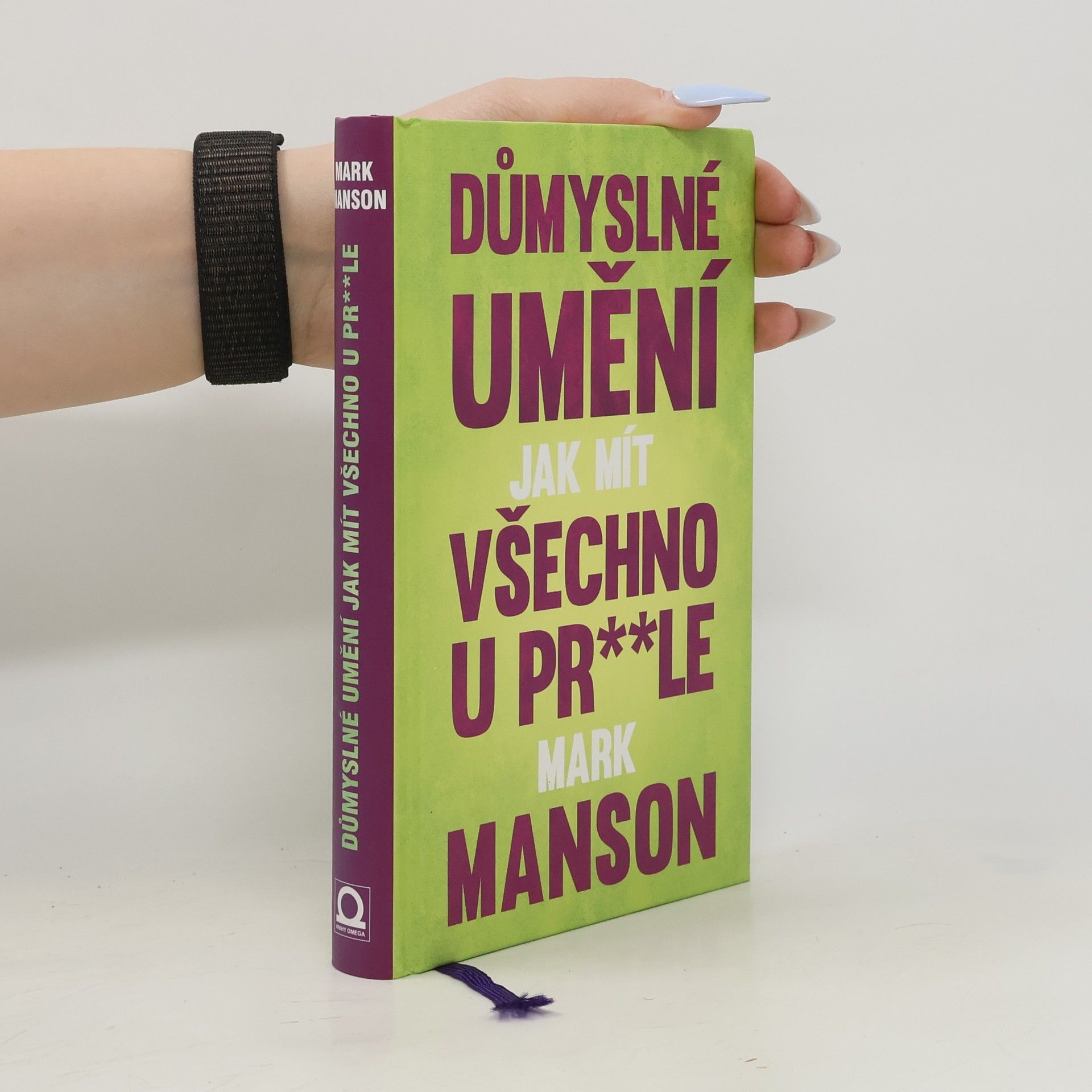Mark Manson Důmyslné umění, jak mít všechno u pr**le