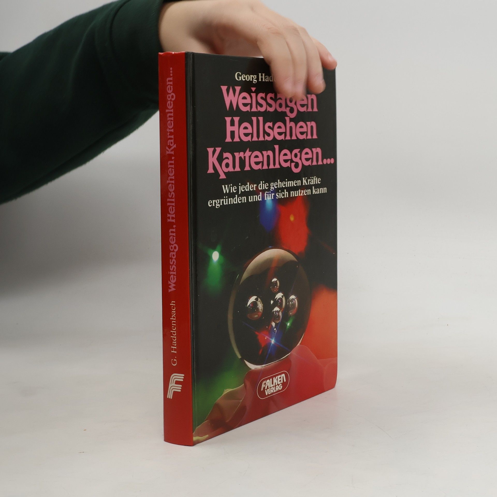 Georg Haddenbach Weissagen, hellsehen, kartenlegen ...