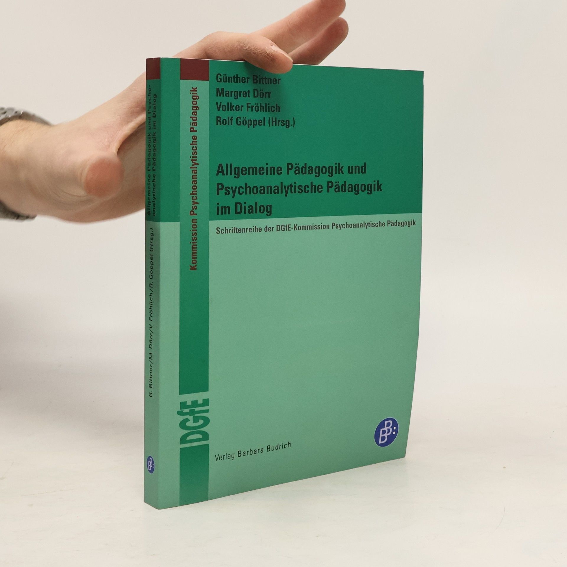 Günther Bittner Allgemeine Pädagogik und Psychoanalytische Pädagogik im Dialog