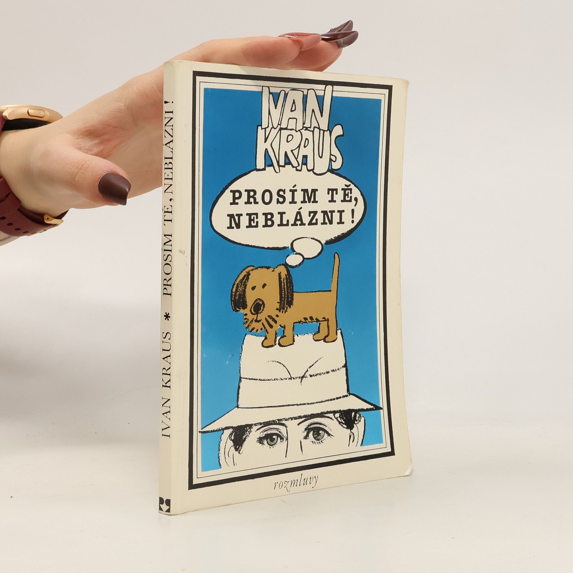 Ivan Kraus Prosím tě, neblázni!