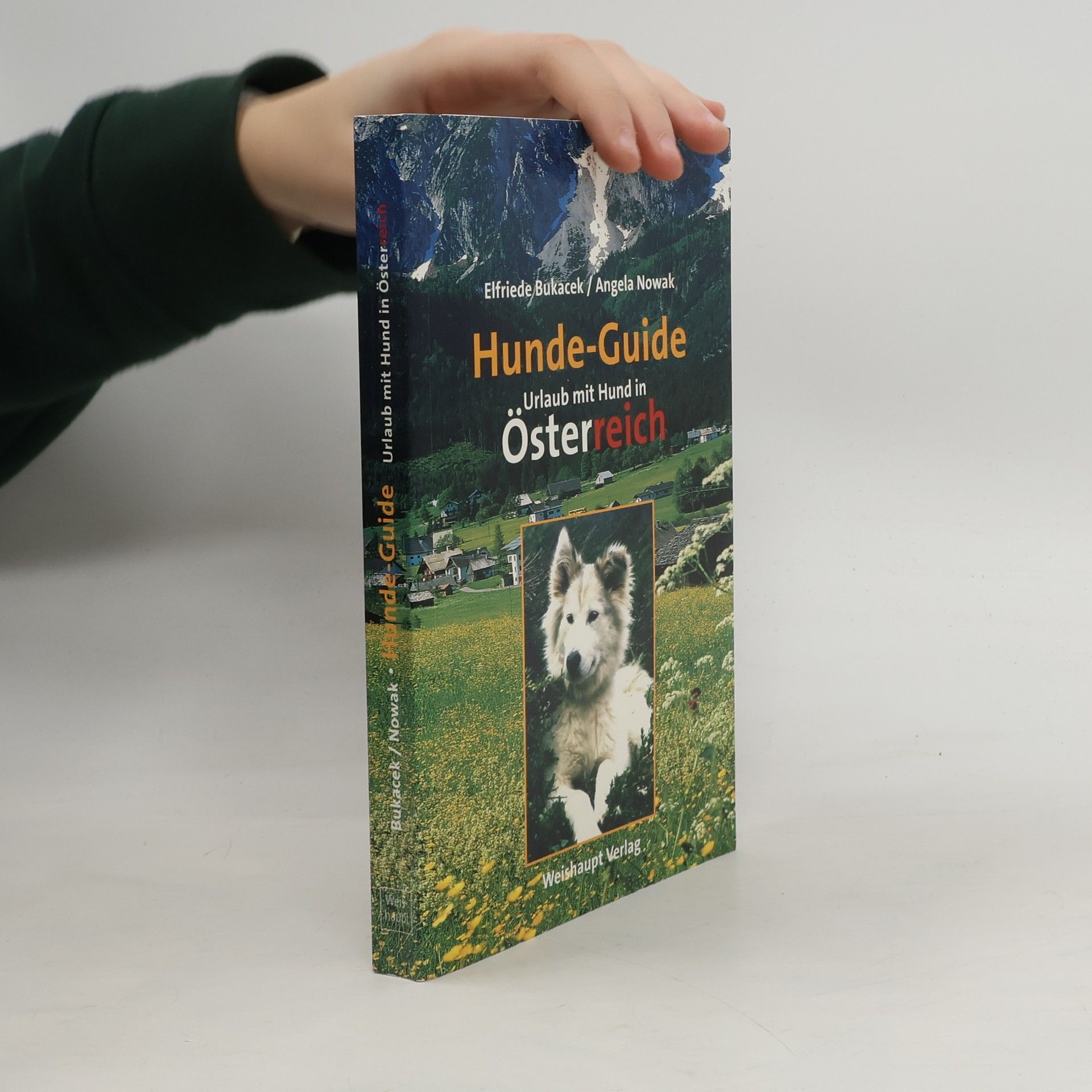 Elfriede Bukacek Hunde-Guide. Urlaub mit Hund in Österreich