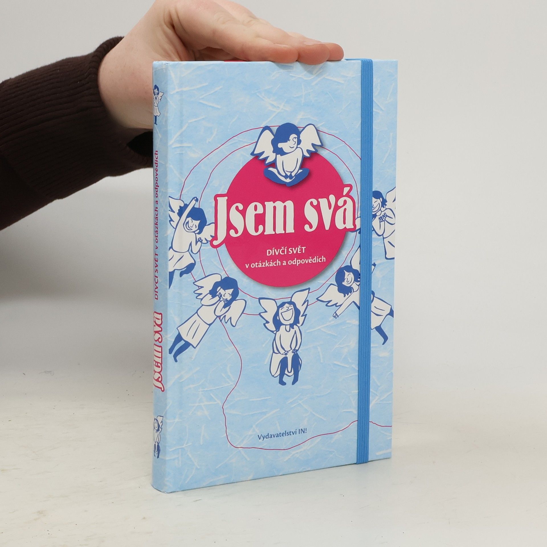 Collectif d'auteurs Jsem svá. Dívčí svět v otázkách a odpovědích