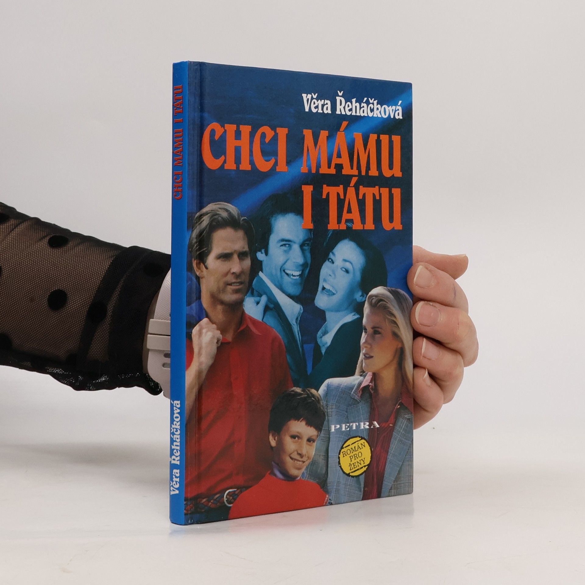 Věra Řeháčková Chci mámu i tátu. Psychologický román pro ženy