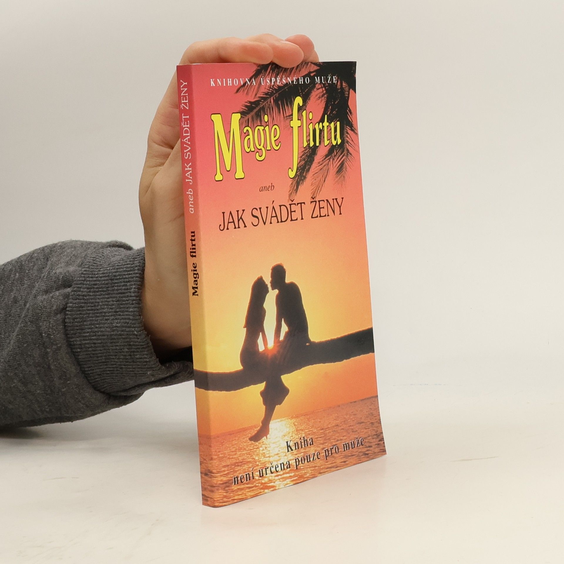 Collectif d'auteurs Magie flirtu aneb jak svádět ženy