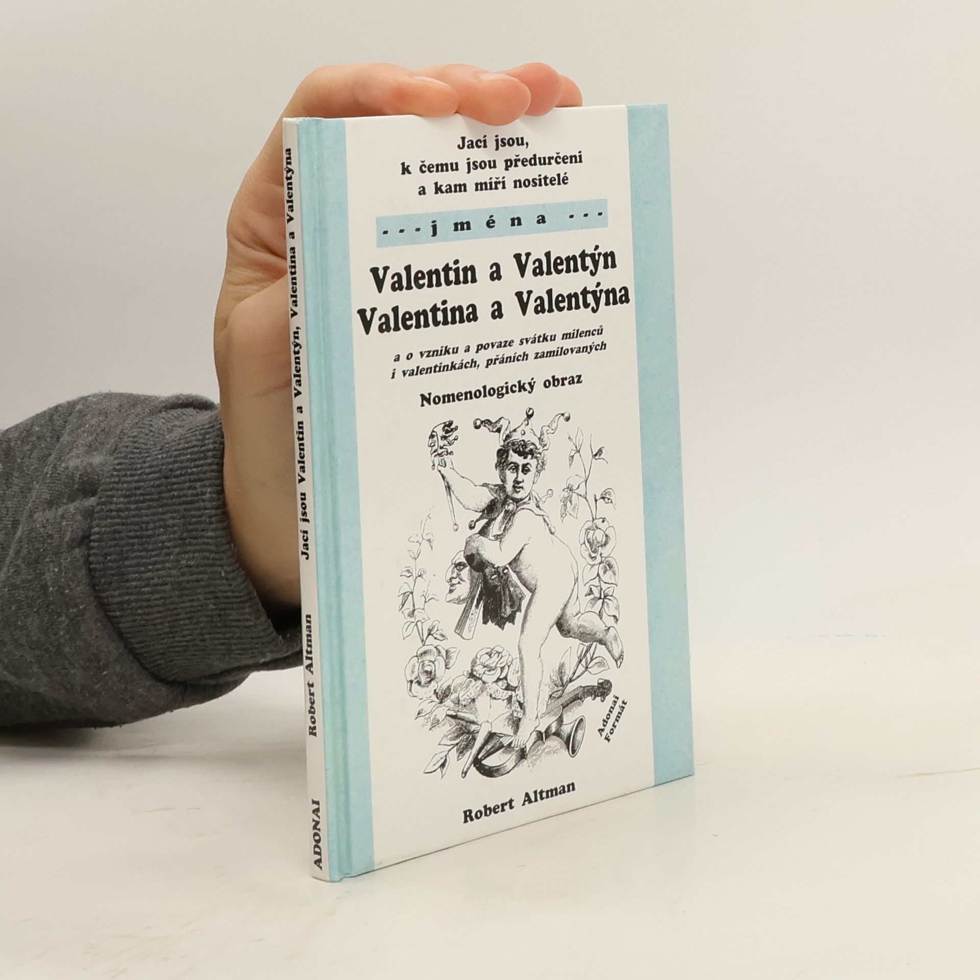 Robert Altman Jací jsou, k čemu jsou předurčeni a kam míří nositelé jména Valentin,Valentina