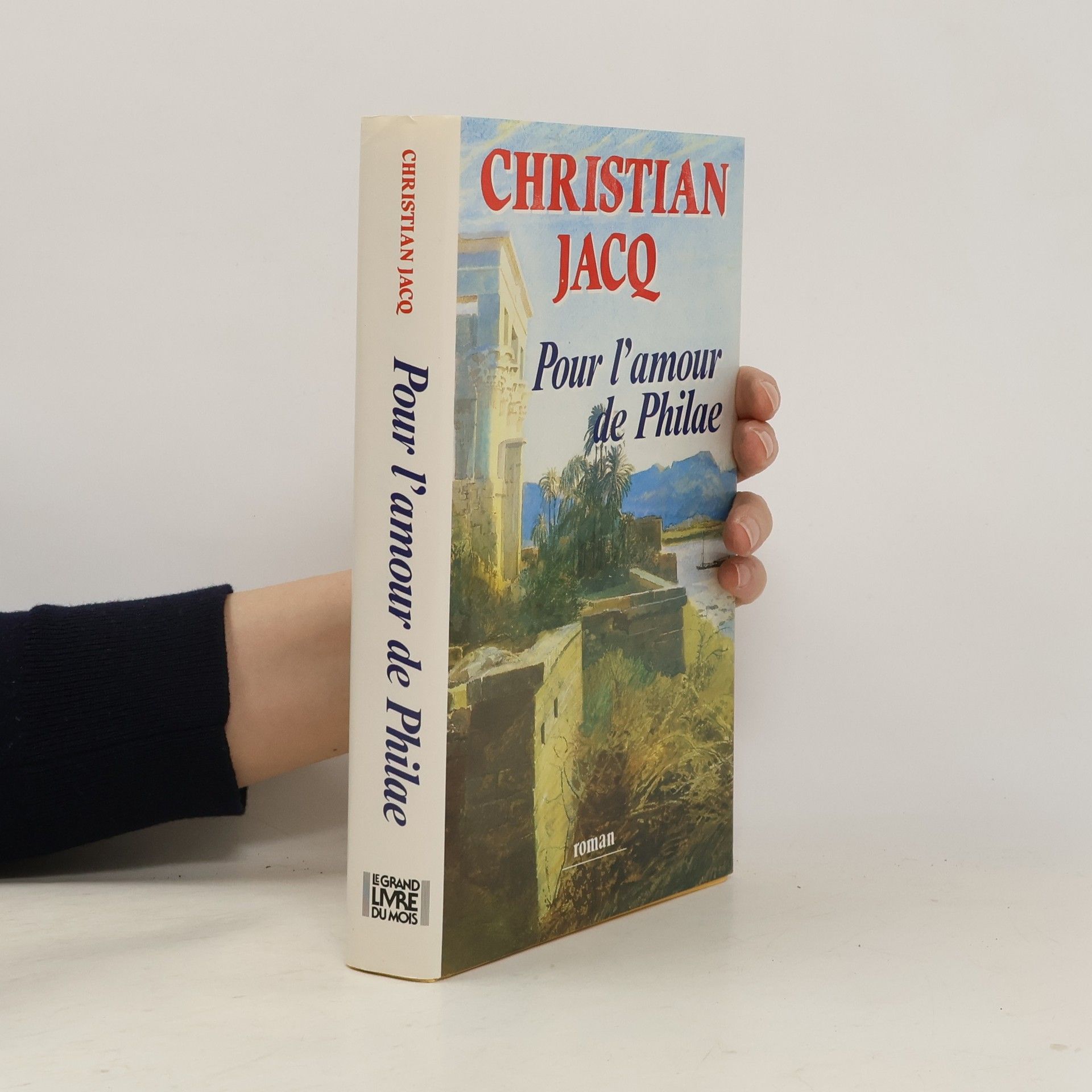 Christian Jacq Pour l'amour de Philae