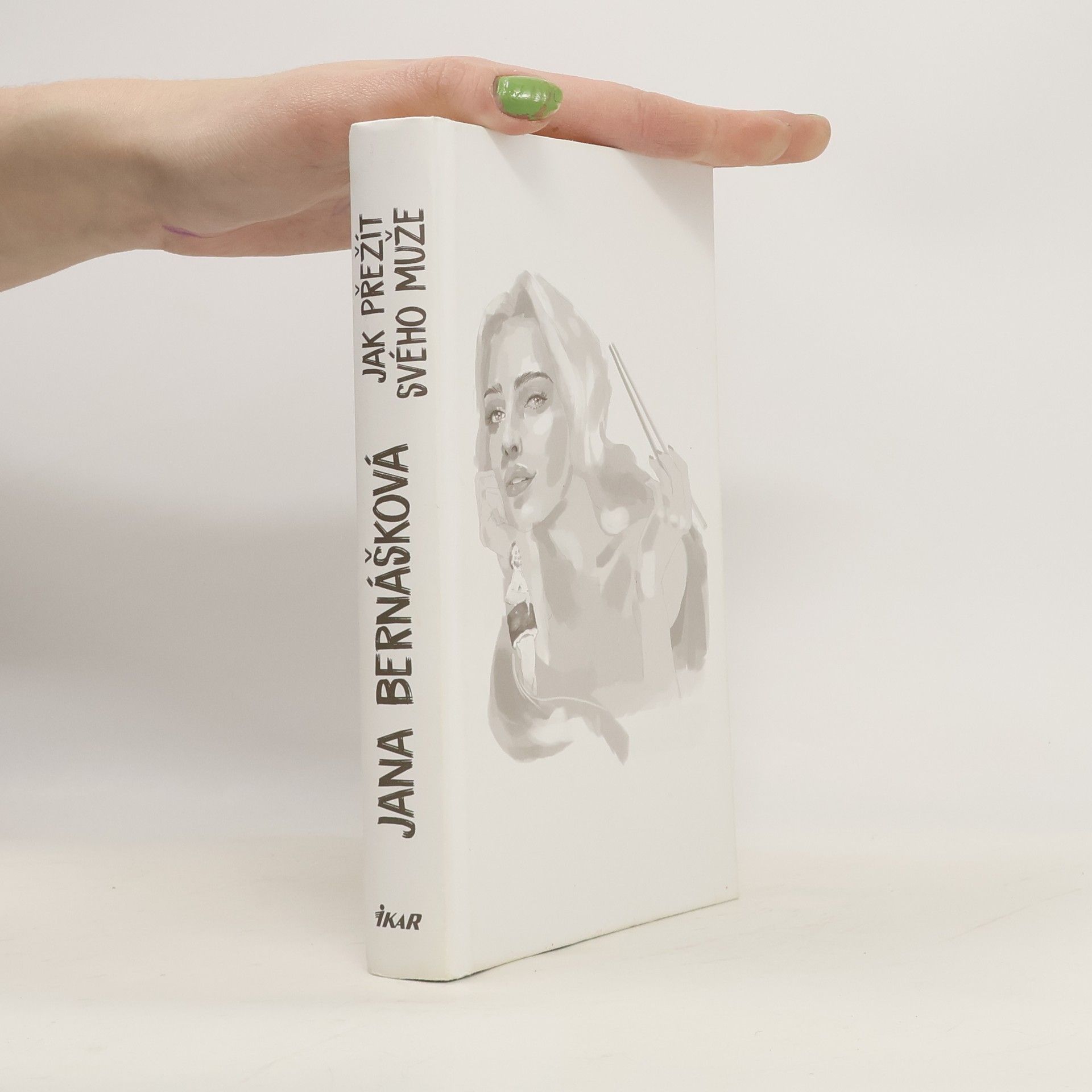 Jana Bernášková Jak přežít svého muže