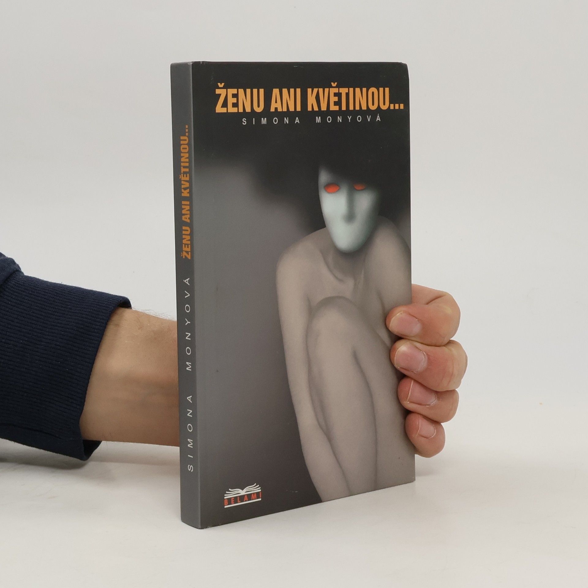 Simona Monyová Ženu ani květinou...