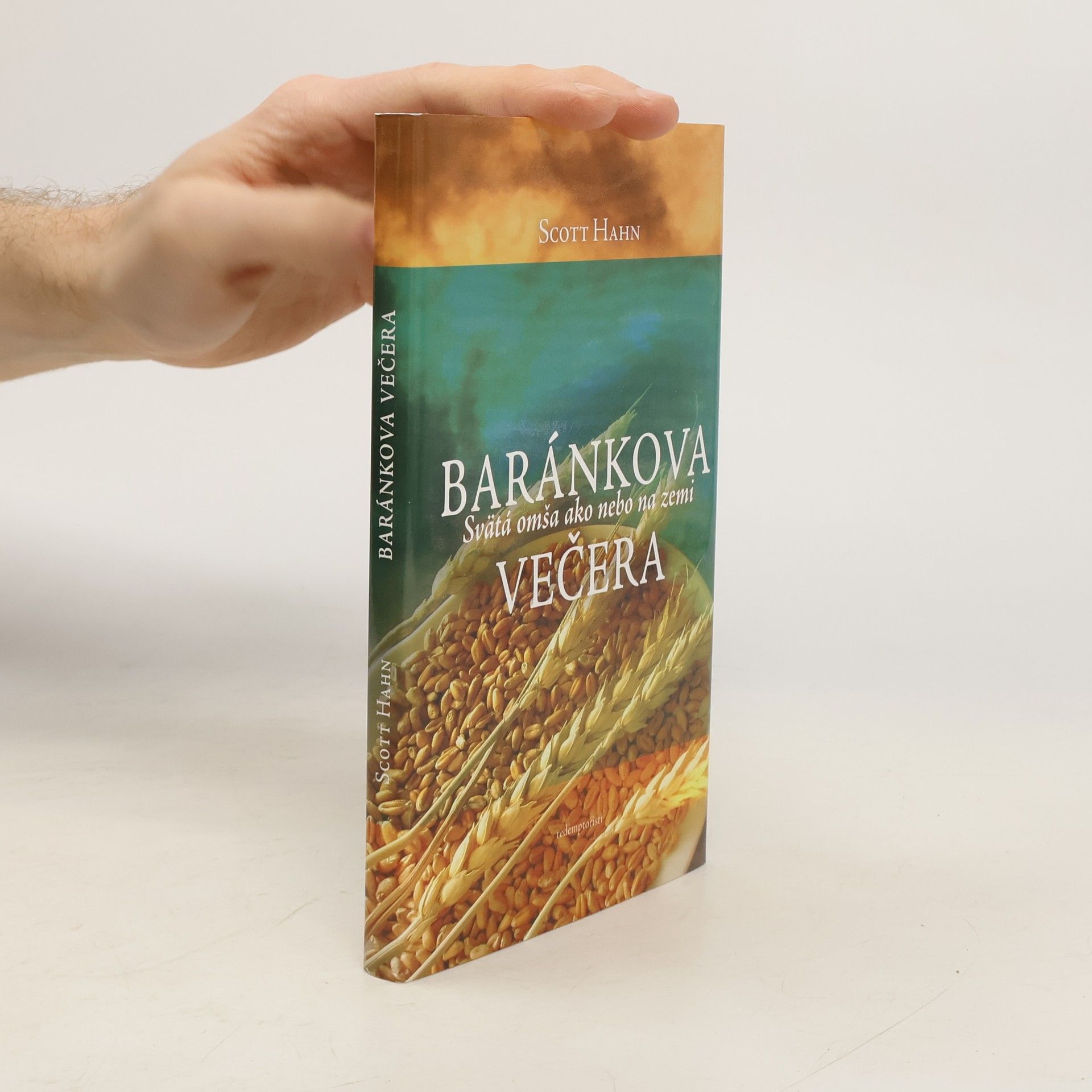 Scott Hahn Baránkova večera – Svätá omša ako nebo na zemi
