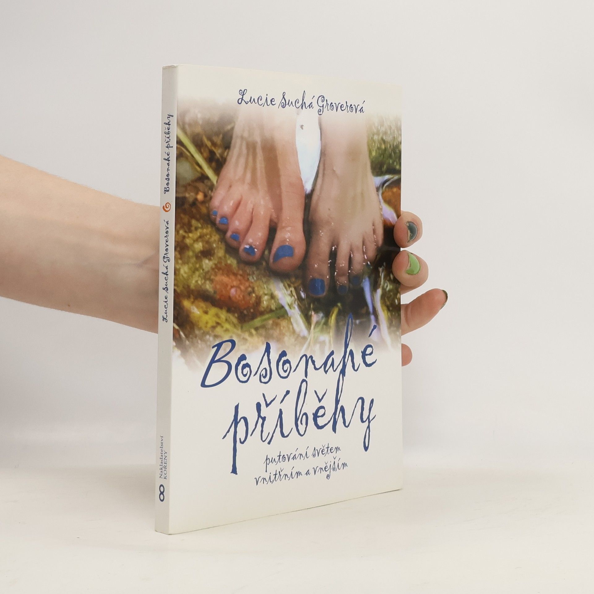 Lucie Suchá Groverová Bosonahé příběhy: Putování světem vnitřním a vnějším