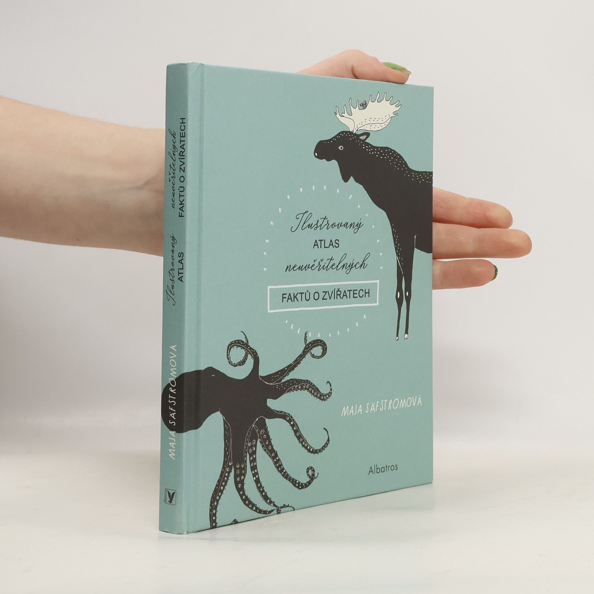 Maja Säfström Ilustrovaný atlas neuvěřitelných faktů o zvířatech