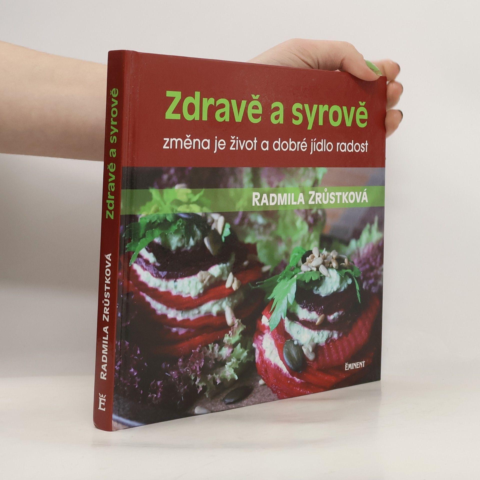 Zdravě a syrově : změna je život a dobré jídlo radost