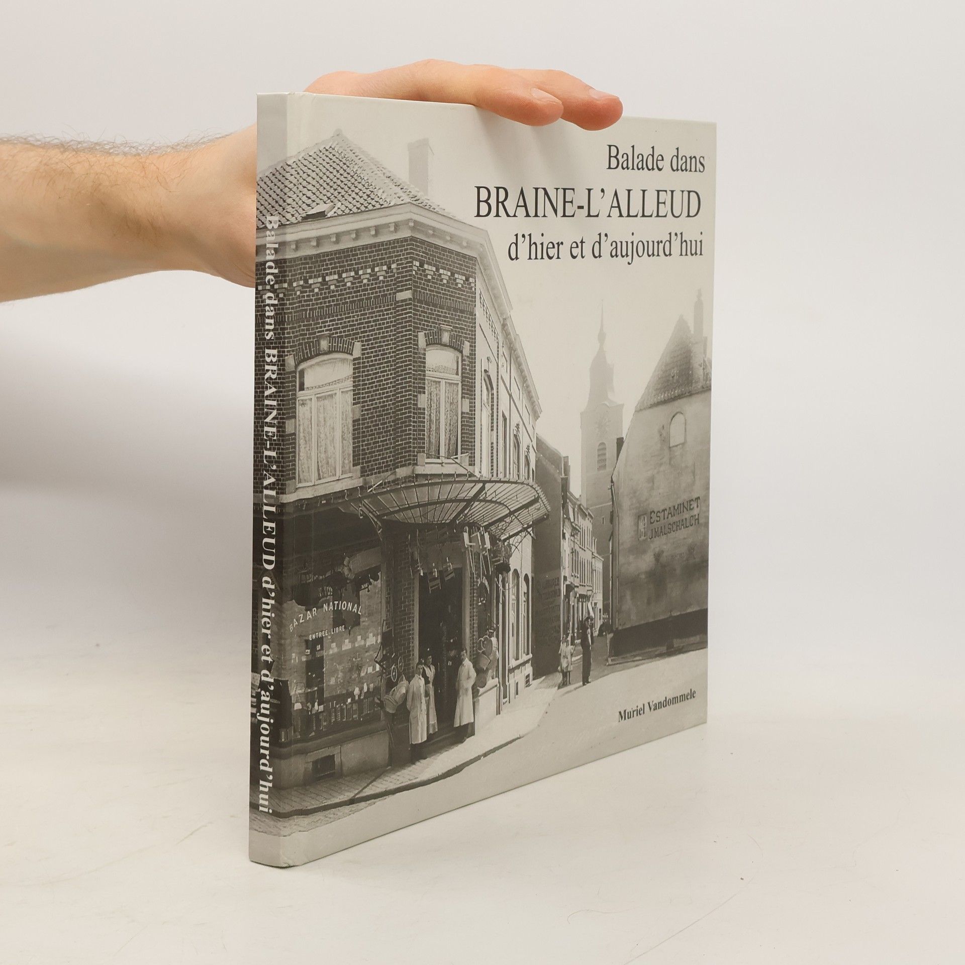Muriel Vandommele Balade dans Braine-L'Alleud d'hier et d'aujourd'hui