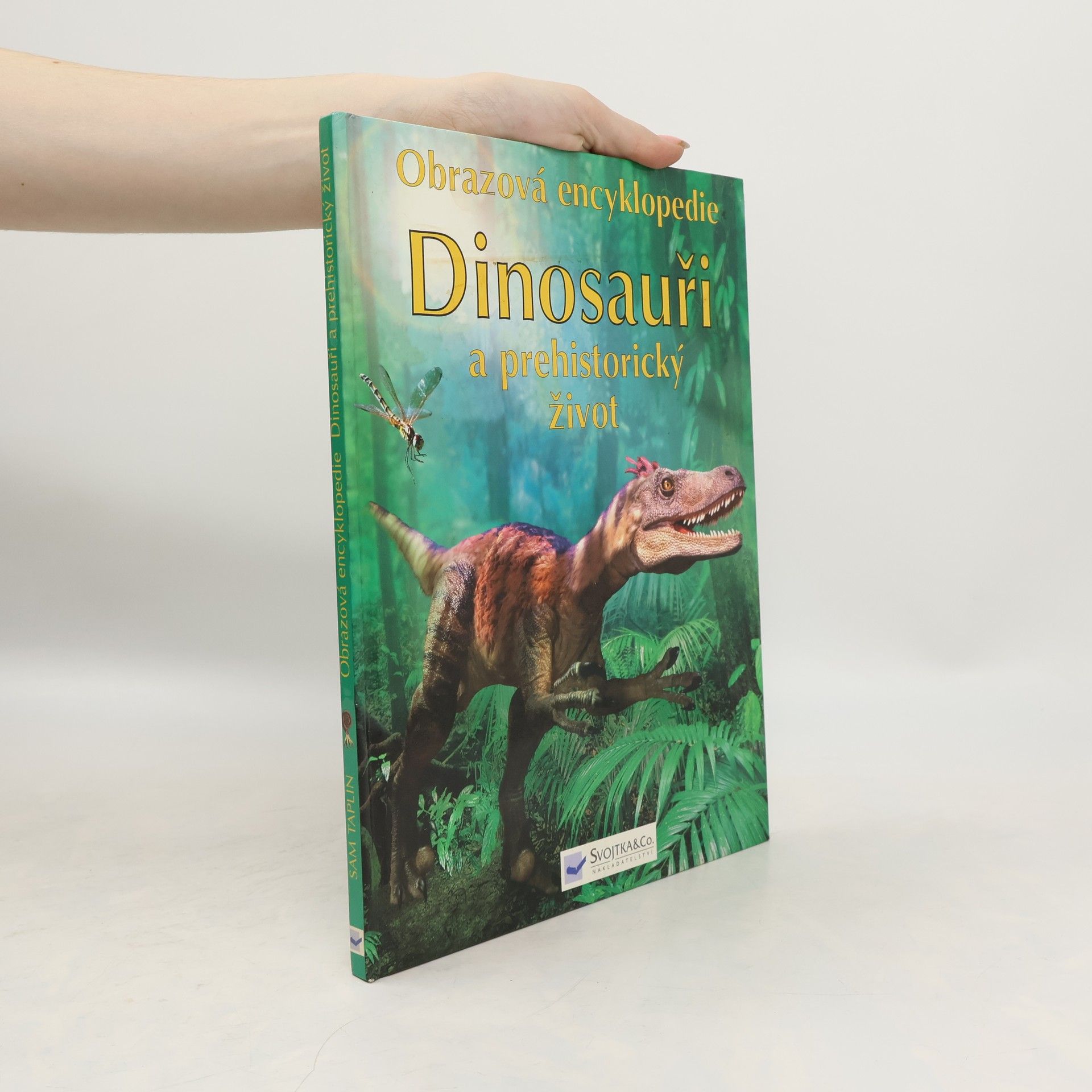 Sam Taplin Dinosauři a prehistorický život: Obrazová encyklopedie