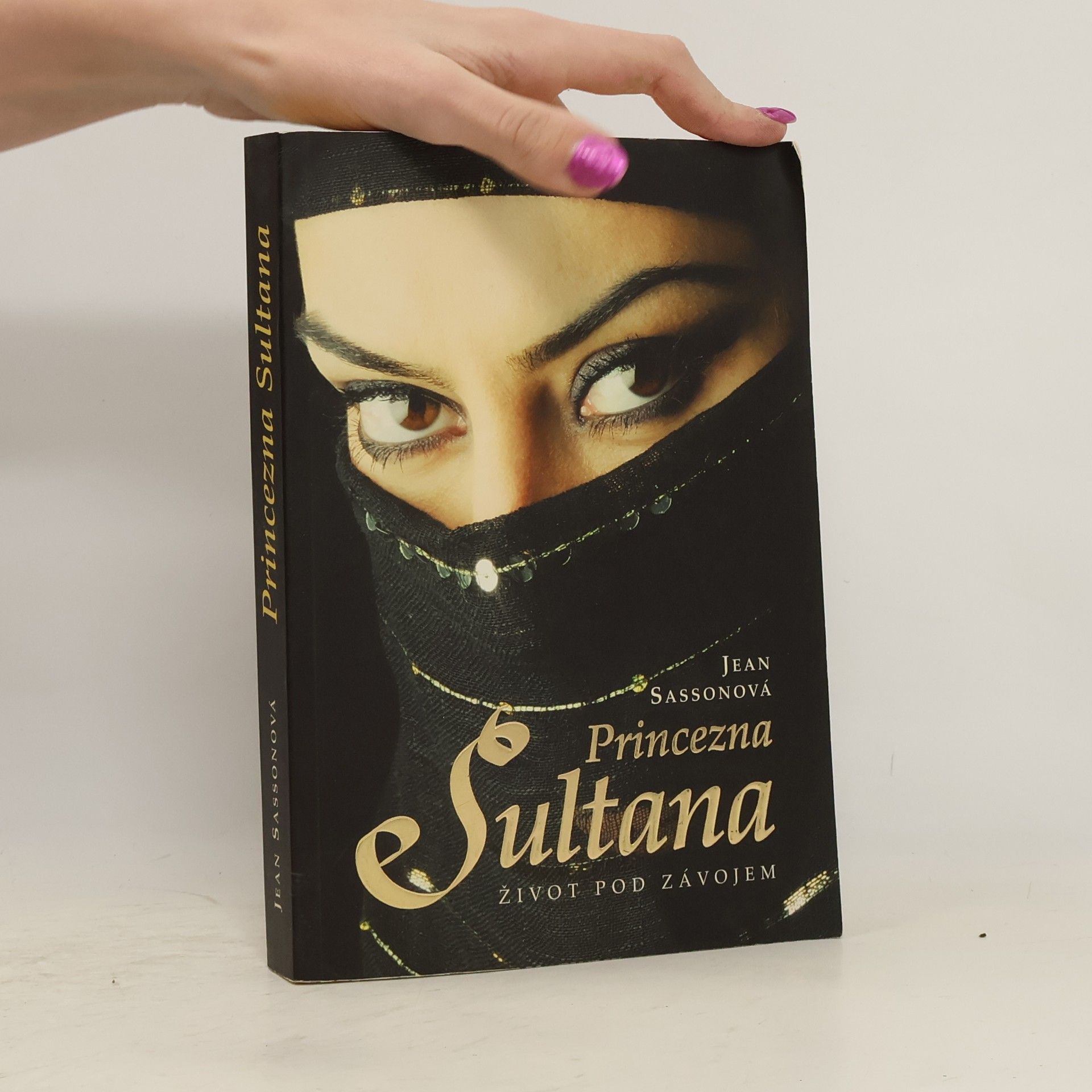 Jean Sasson Princezna Sultana. Život pod závojem