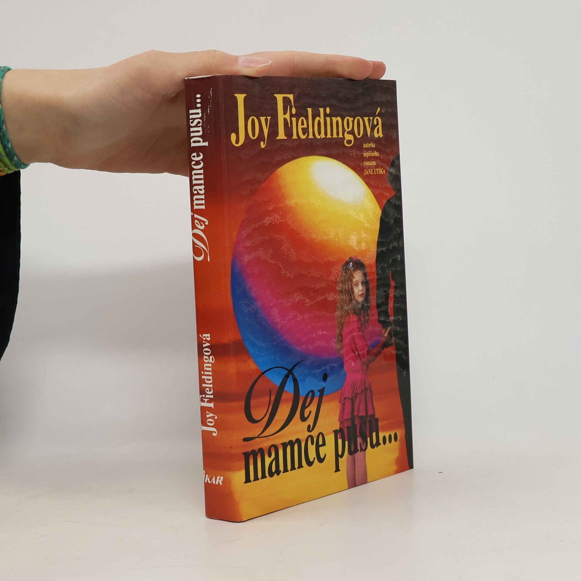 Joy Fielding Dej mamce pusu...