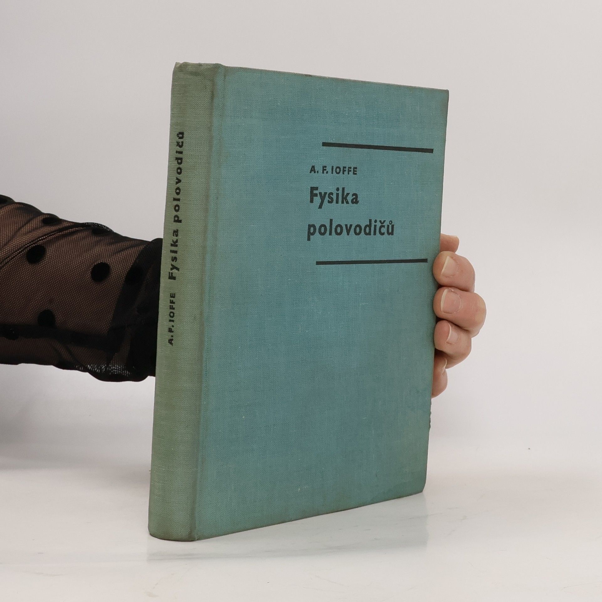 A. F. Abram Fedorovič Ioffe Fysika polovodičů