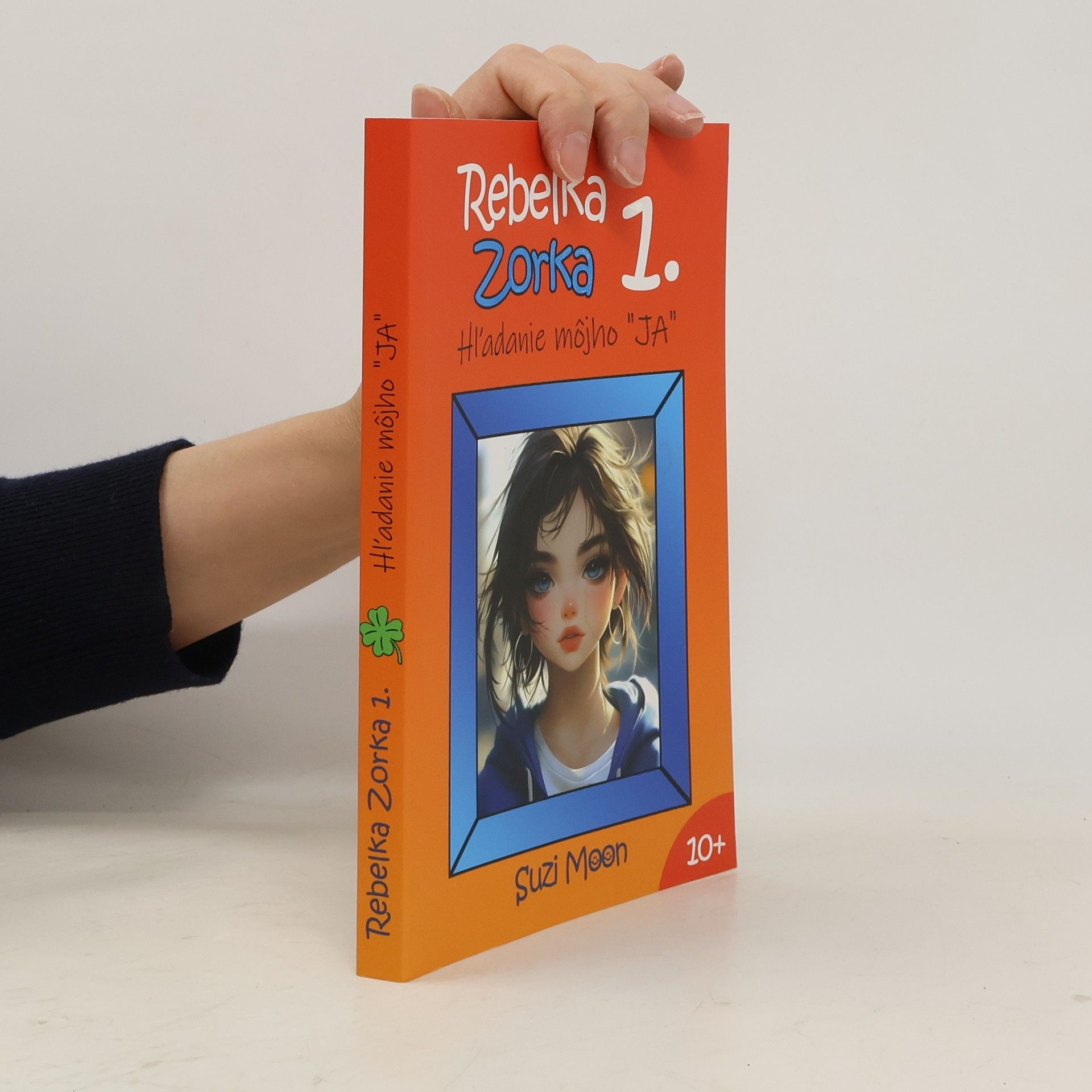 Suzi Moon Rebelka Zorka 1. Hľadanie môjho JA