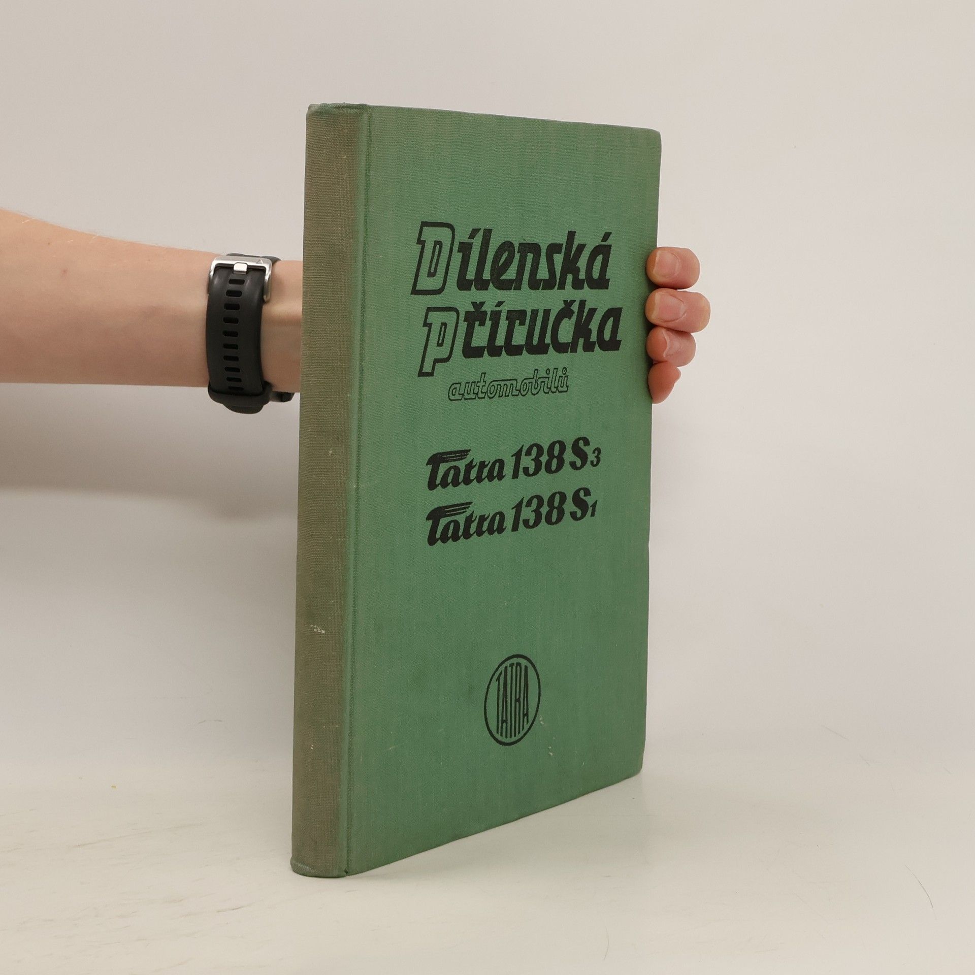 Kolektív autorov Dílenská příručka pro opravy nákladních automobilů Tatra 138 S3 Tatra 138 S1