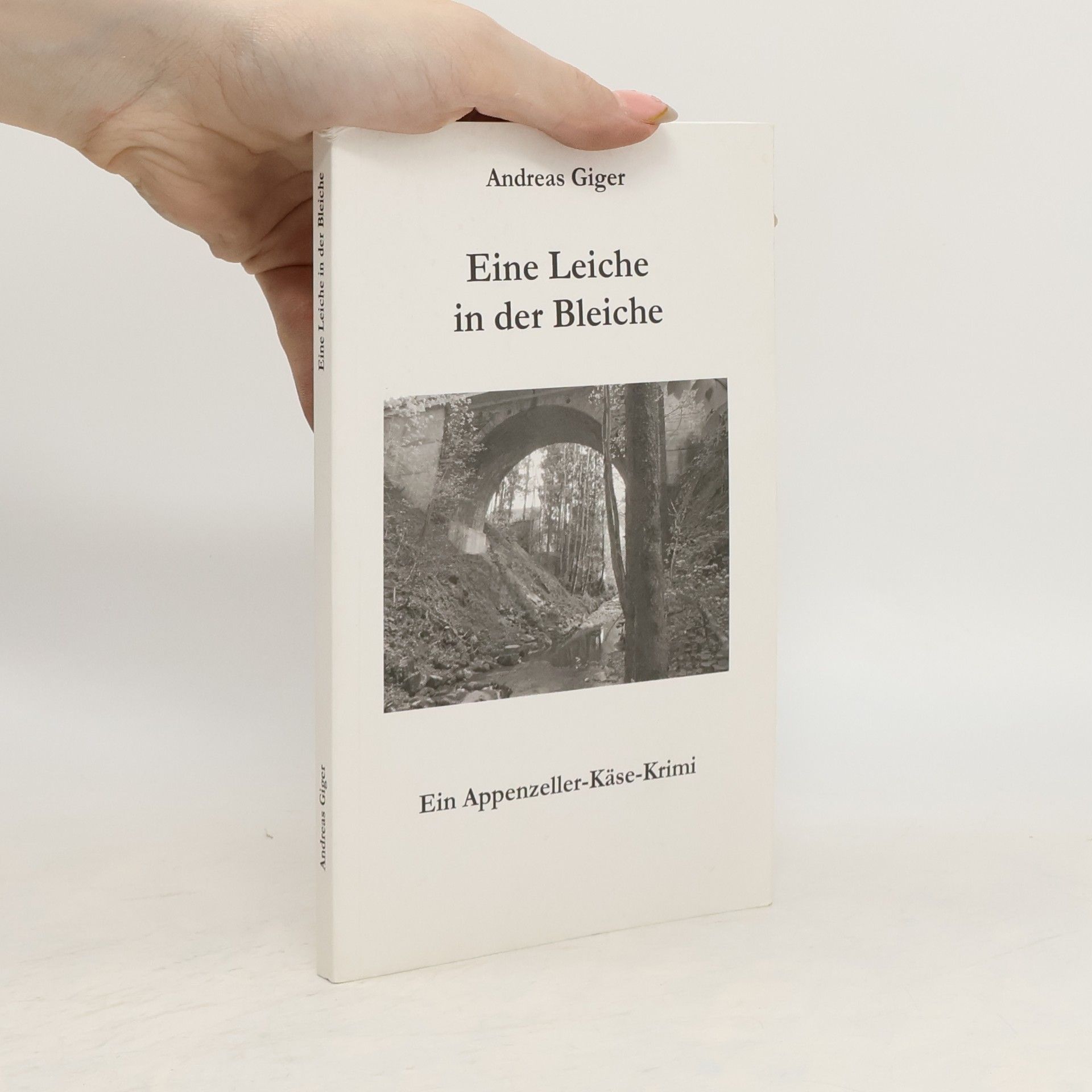 Andreas Giger Eine Leiche in der Bleiche