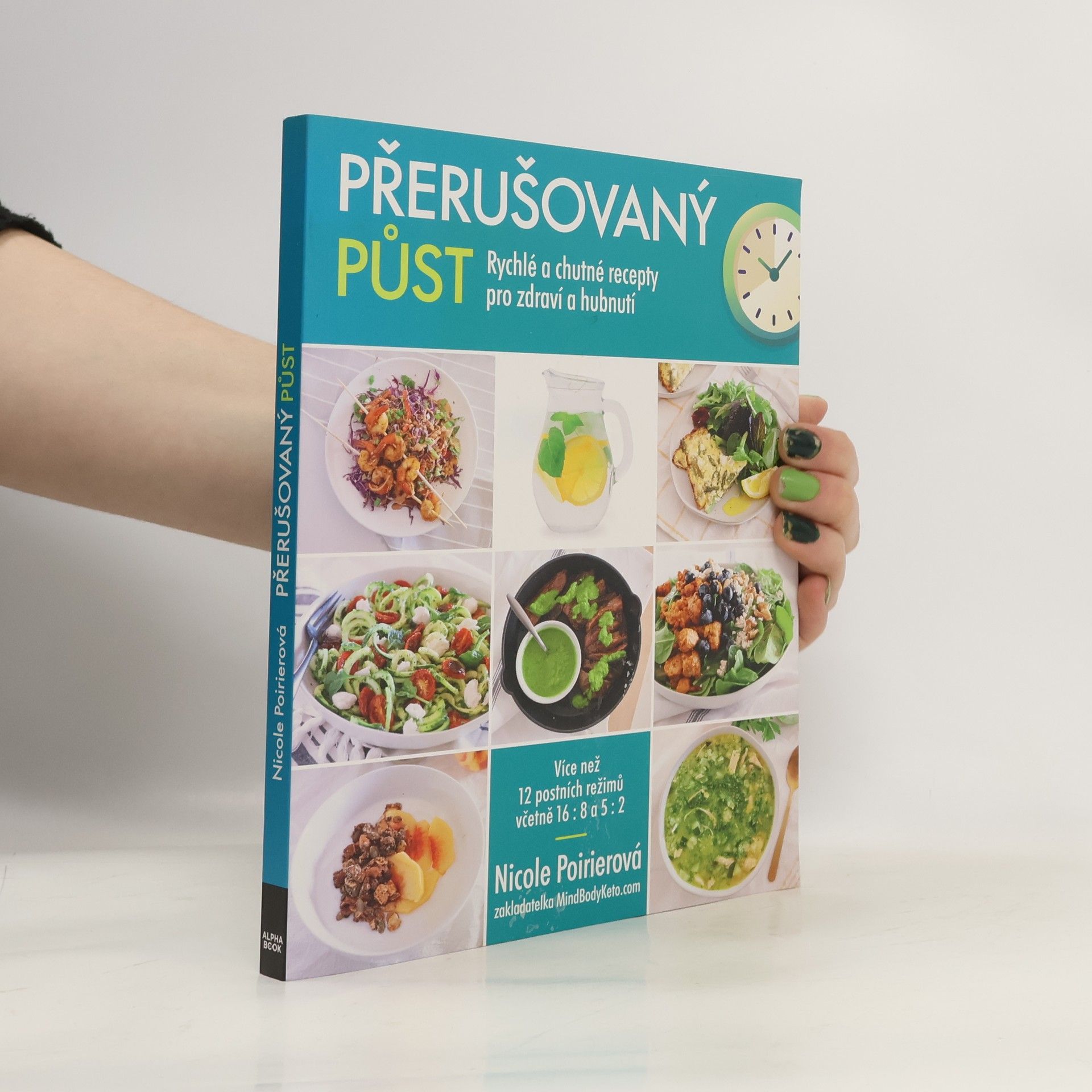 Přerušovaný půst : rychlé a chutné recepty pro zdraví a hubnutí