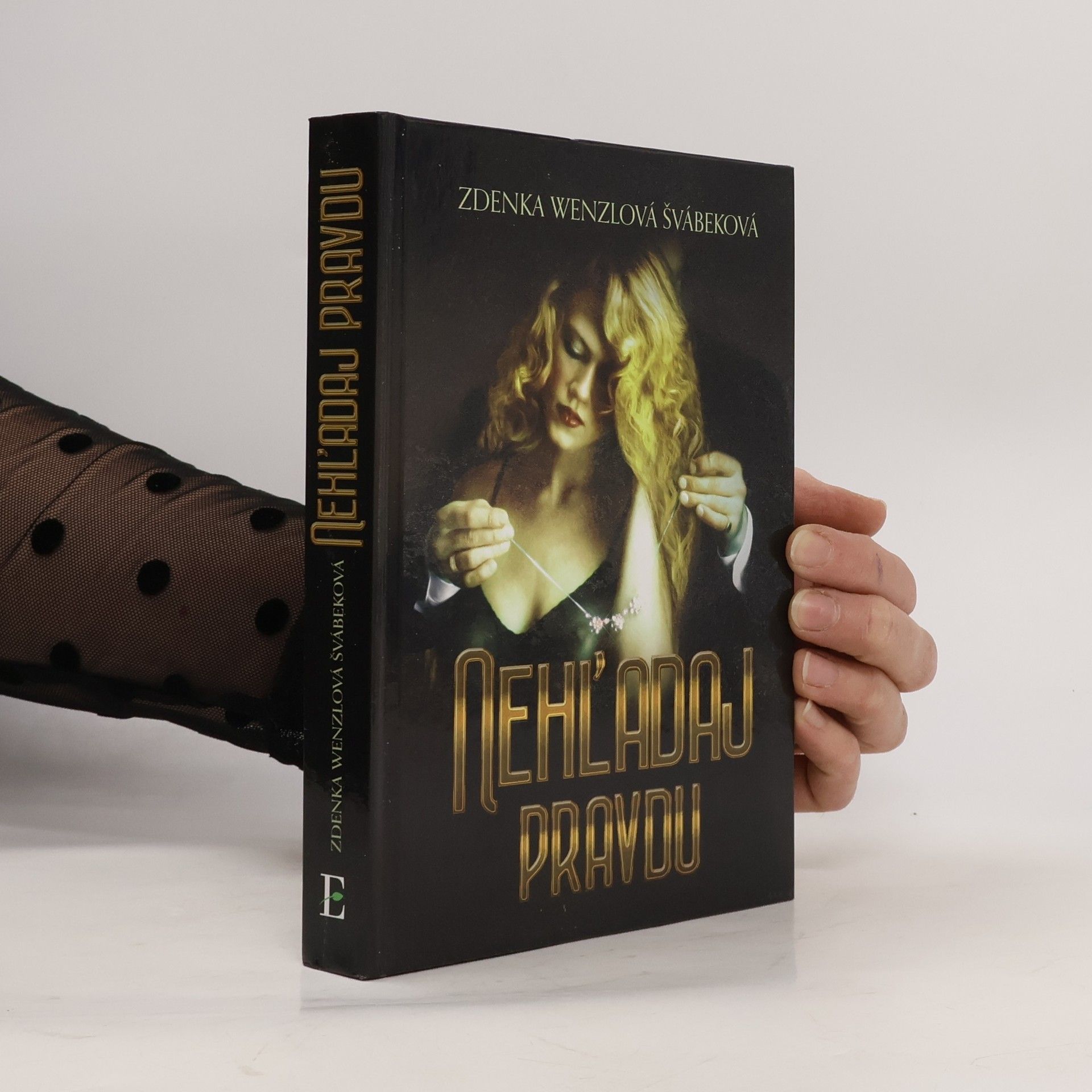 Zdenka Wenzlová Švábeková Nehľadaj pravdu