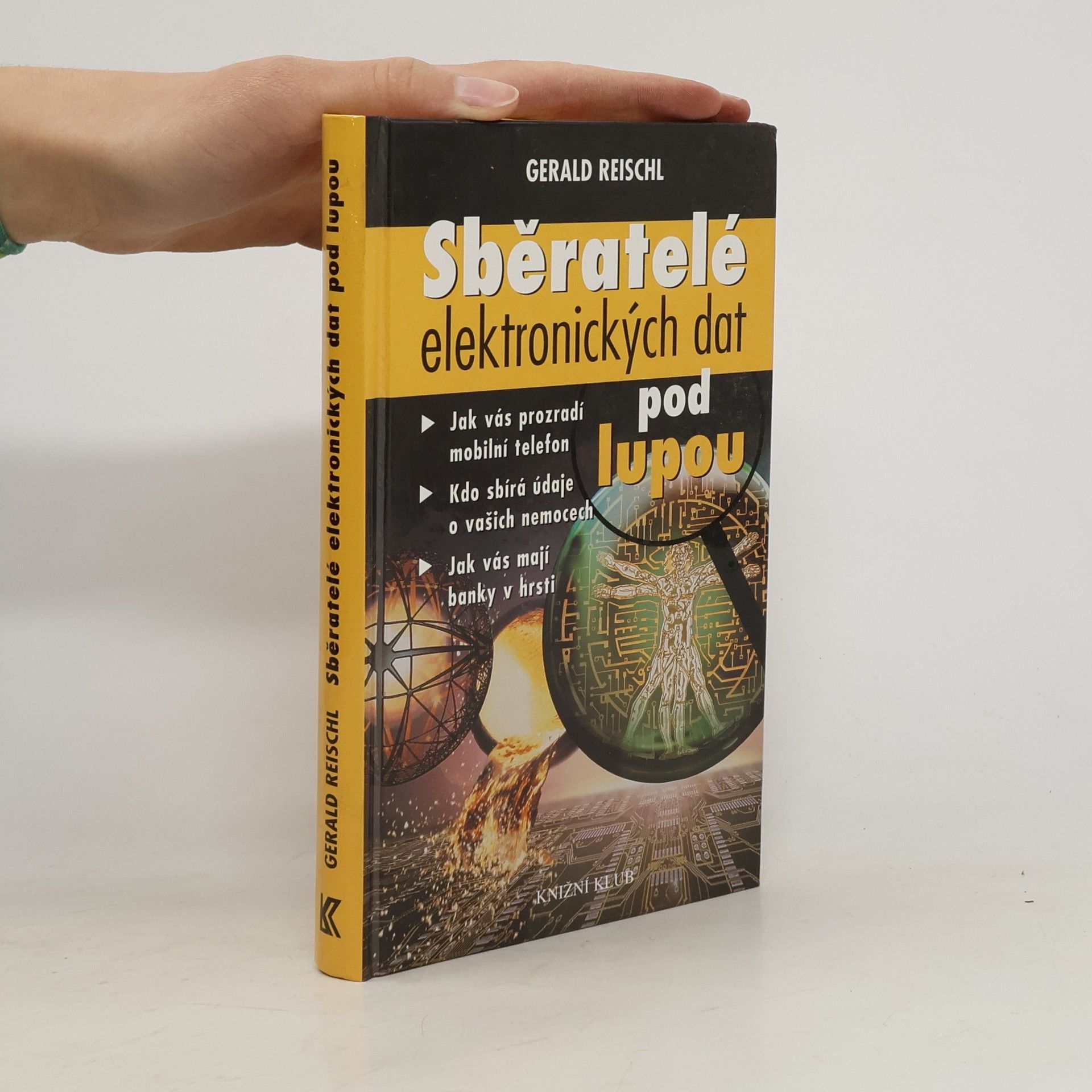 Reischl Gerald Sběratelé elektronických dat pod lupou