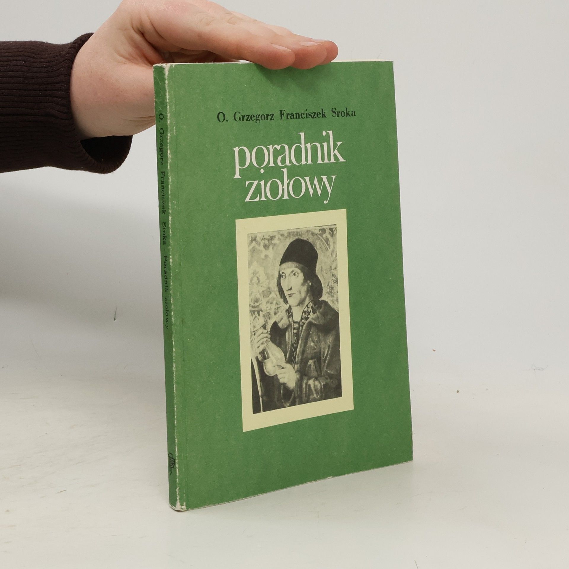 O. Grzegorz Franciszek Sroka Poradnik ziołowy