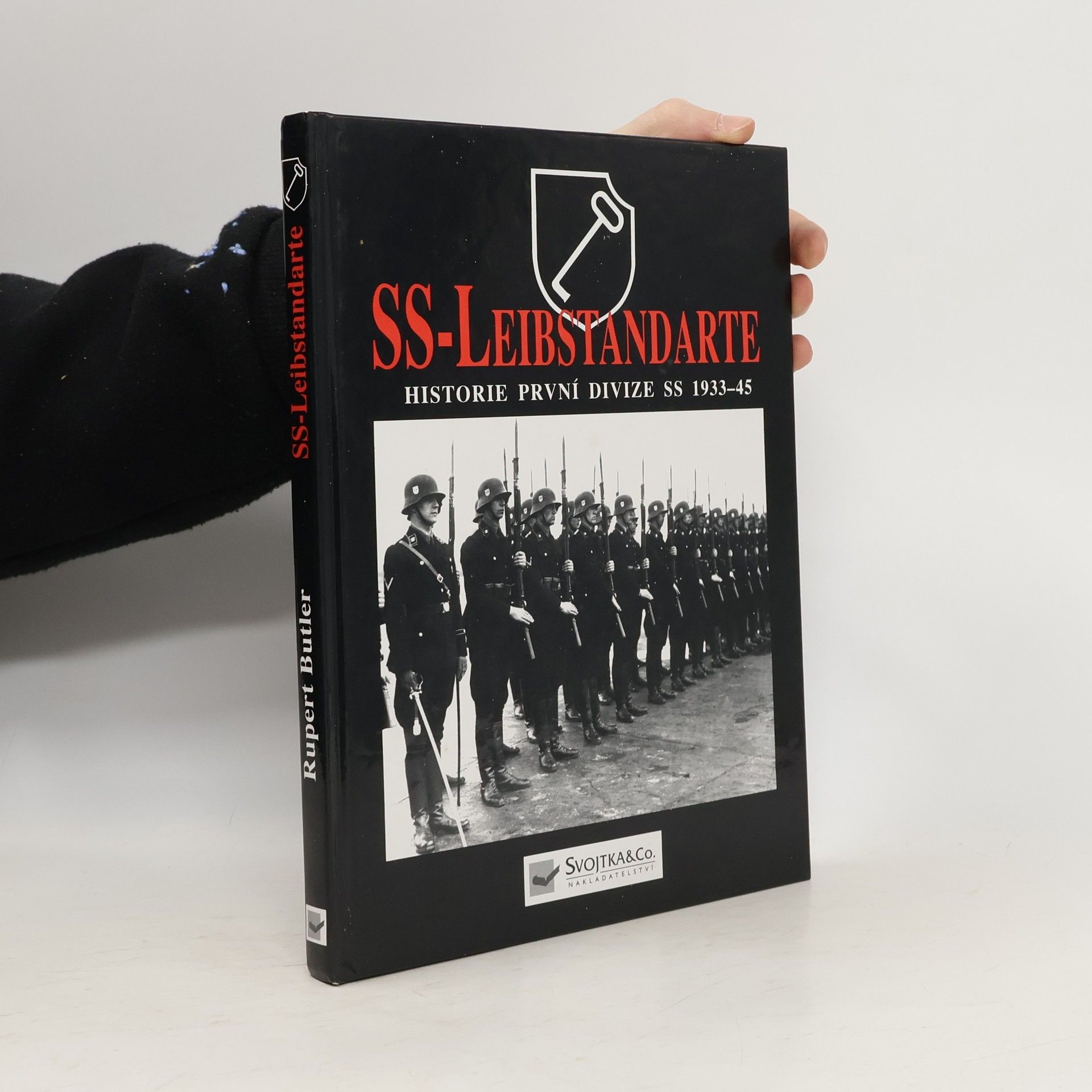 Rupert Butler SS - Leibstandarte. Historie první z divizí SS 1933-1945