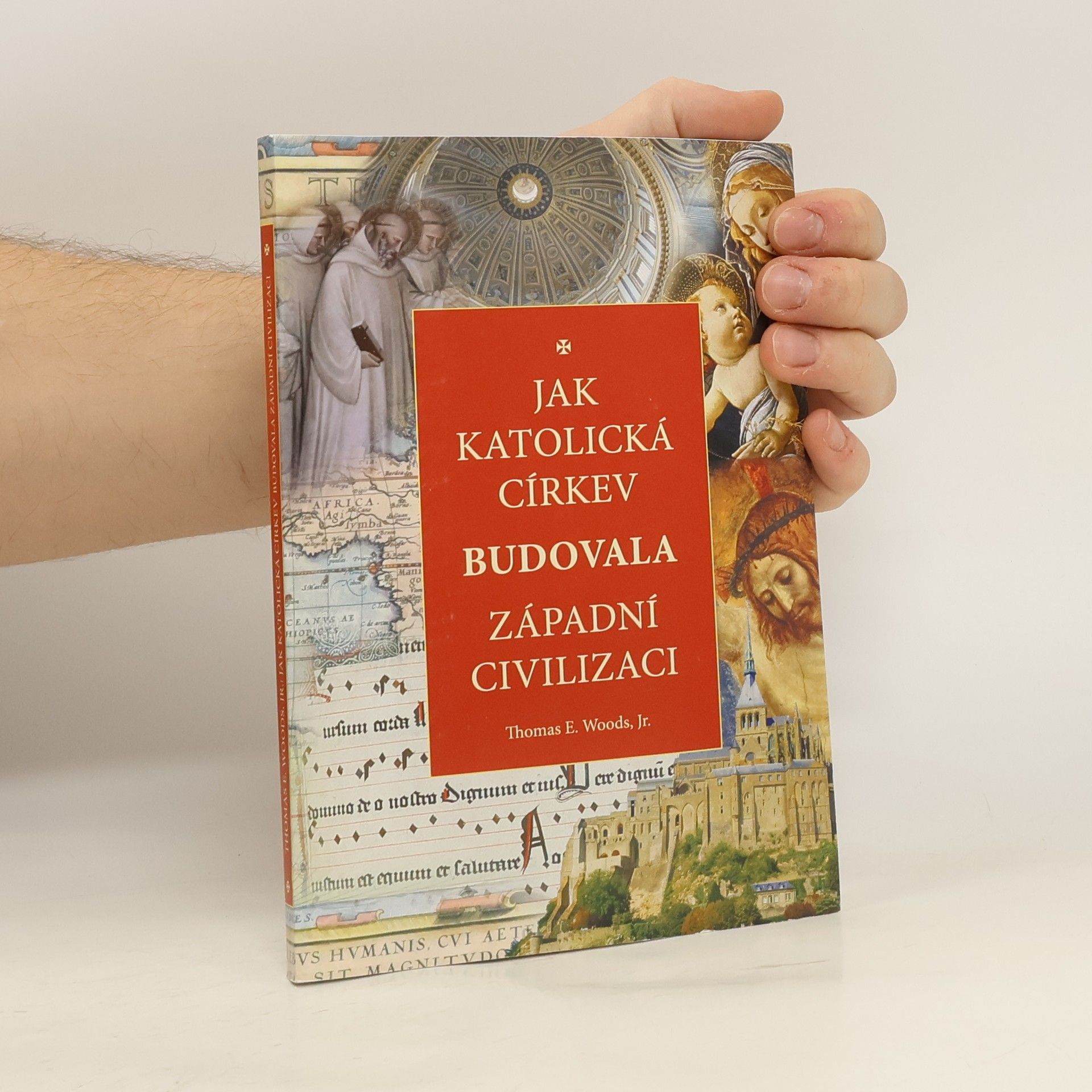 Thomas Woods Jak katolická církev budovala západní civilizaci
