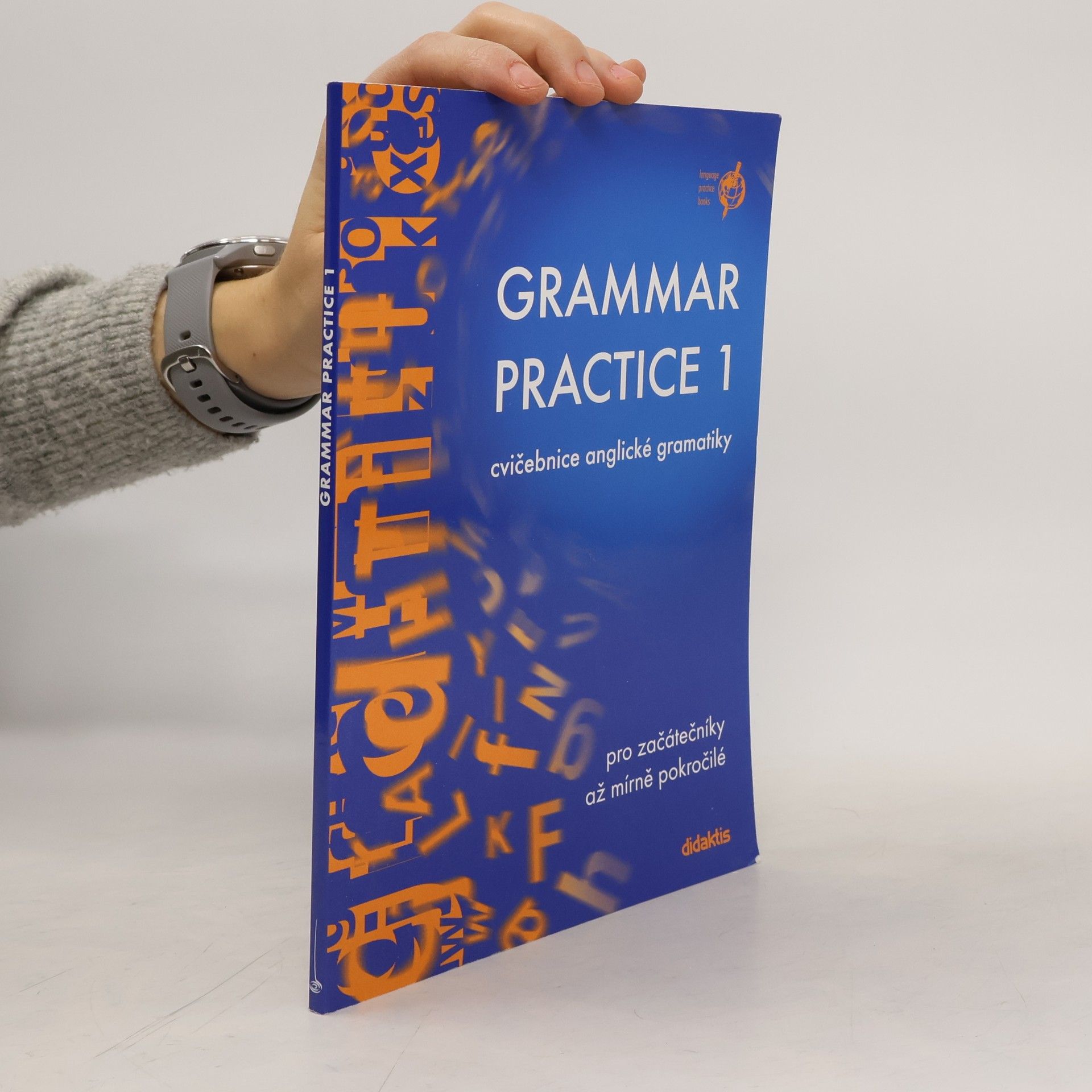 Kolektiv autorů Grammar Practice 1. Cvičebnice anglické gramatiky pro začátečníky až mírně pokročilé