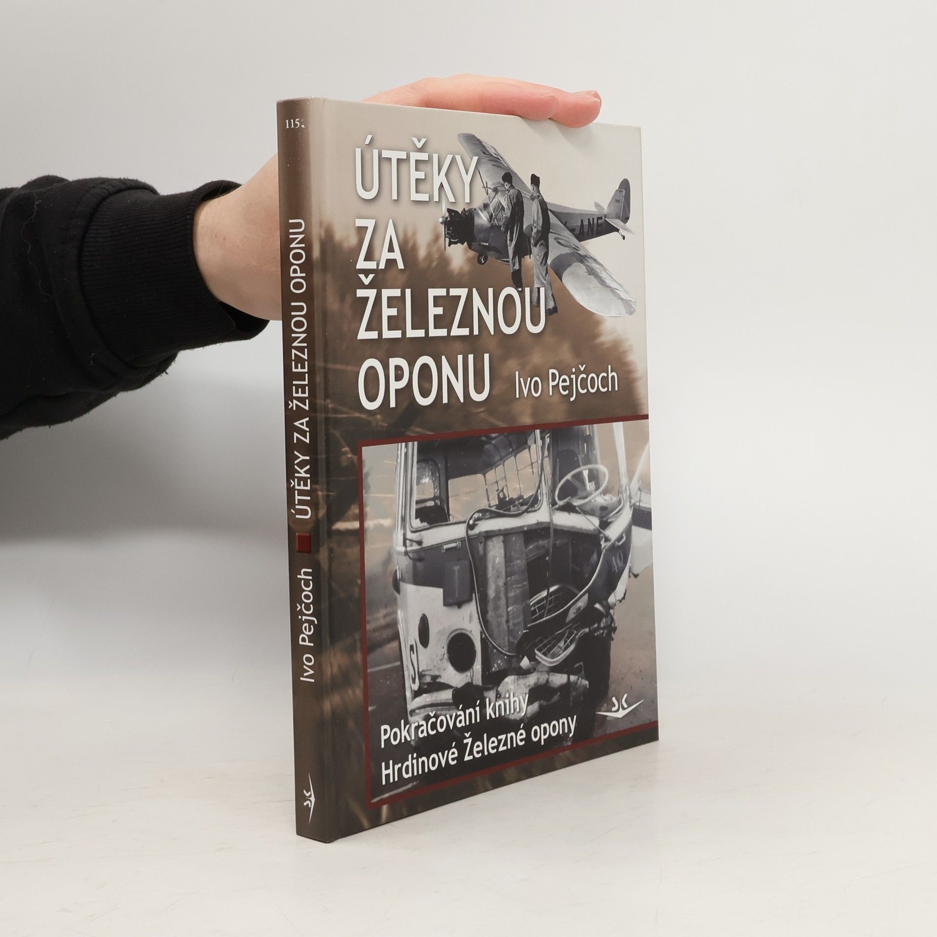 Ivo Pejčoch Útěky za Železnou oponu (2. díl) : pokračování knihy Hrdinové Železné opony.