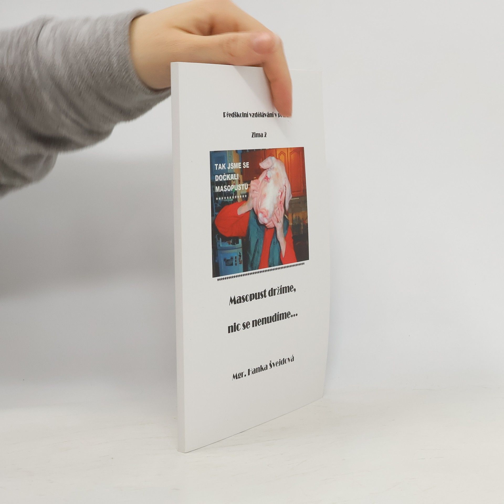 Hana Švejdová Masopust držíme, nic se nenudíme...