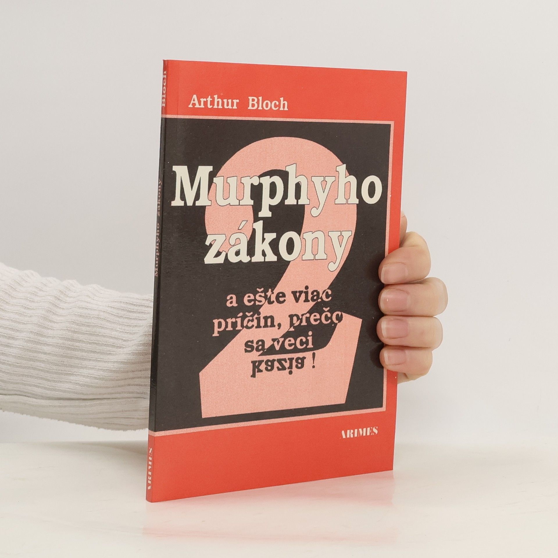 Arthur Bloch Murphyho zákony a ešte viac príčin, prečo sa veci kazia
