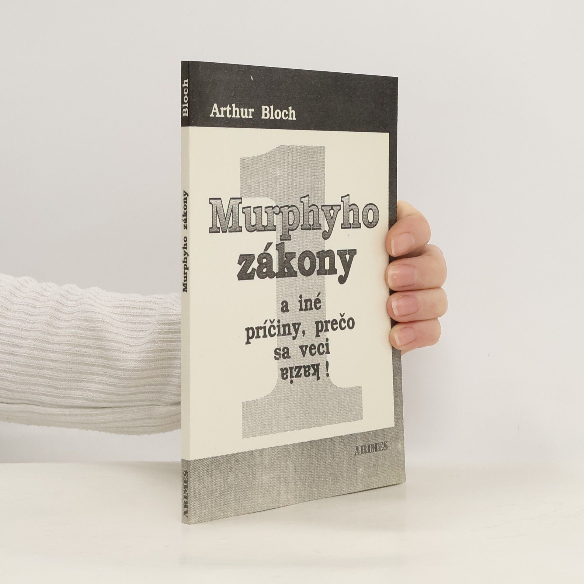Arthur Bloch Murphyho zákony a iné príčiny, prečo sa veci kazia