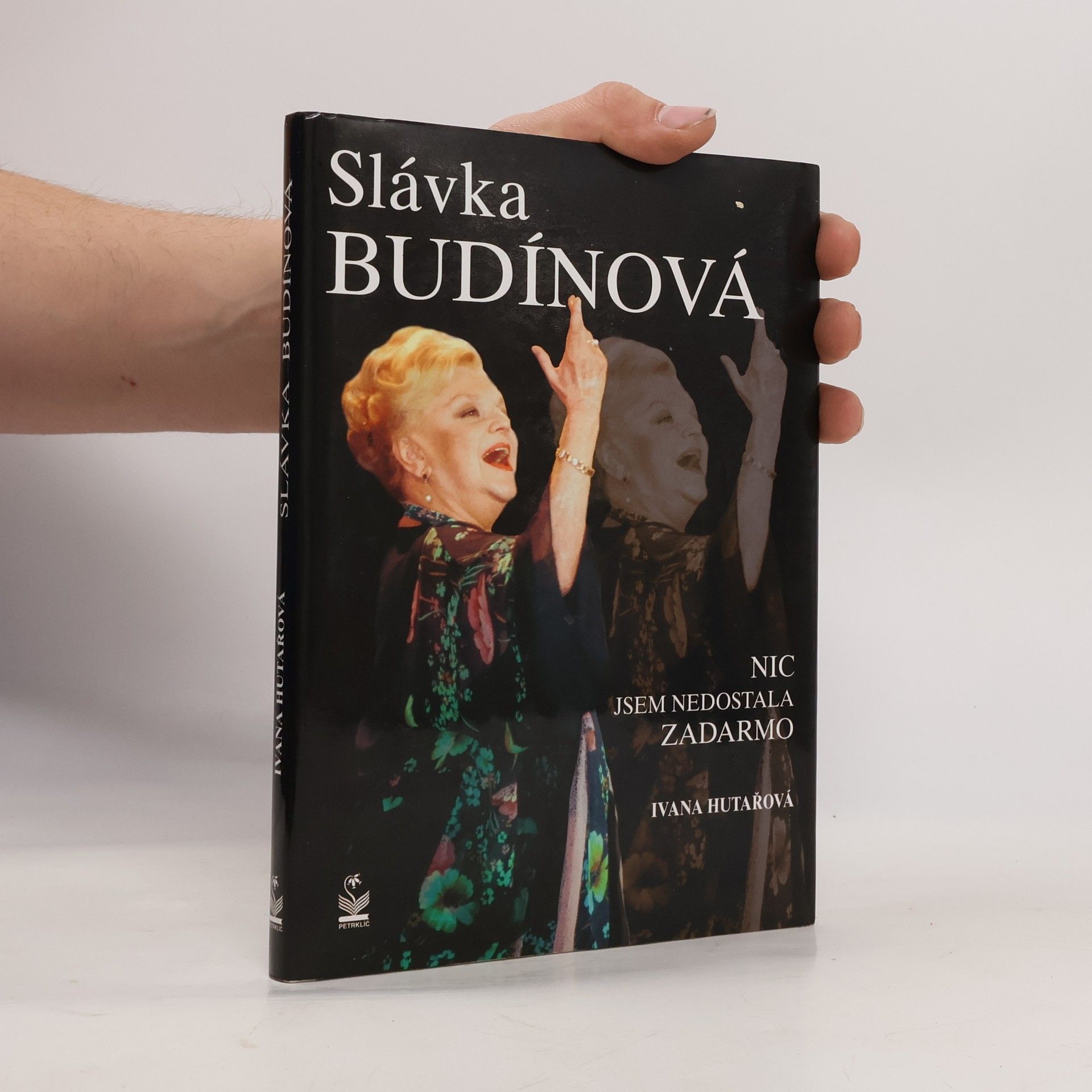 Slávka Budínová Nic jsem nedostala zadarmo