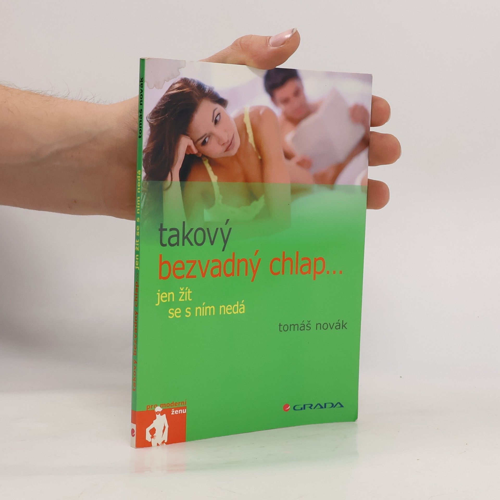 Tomáš Novák Takový bezvadný chlap... jen žít se s ním nedá