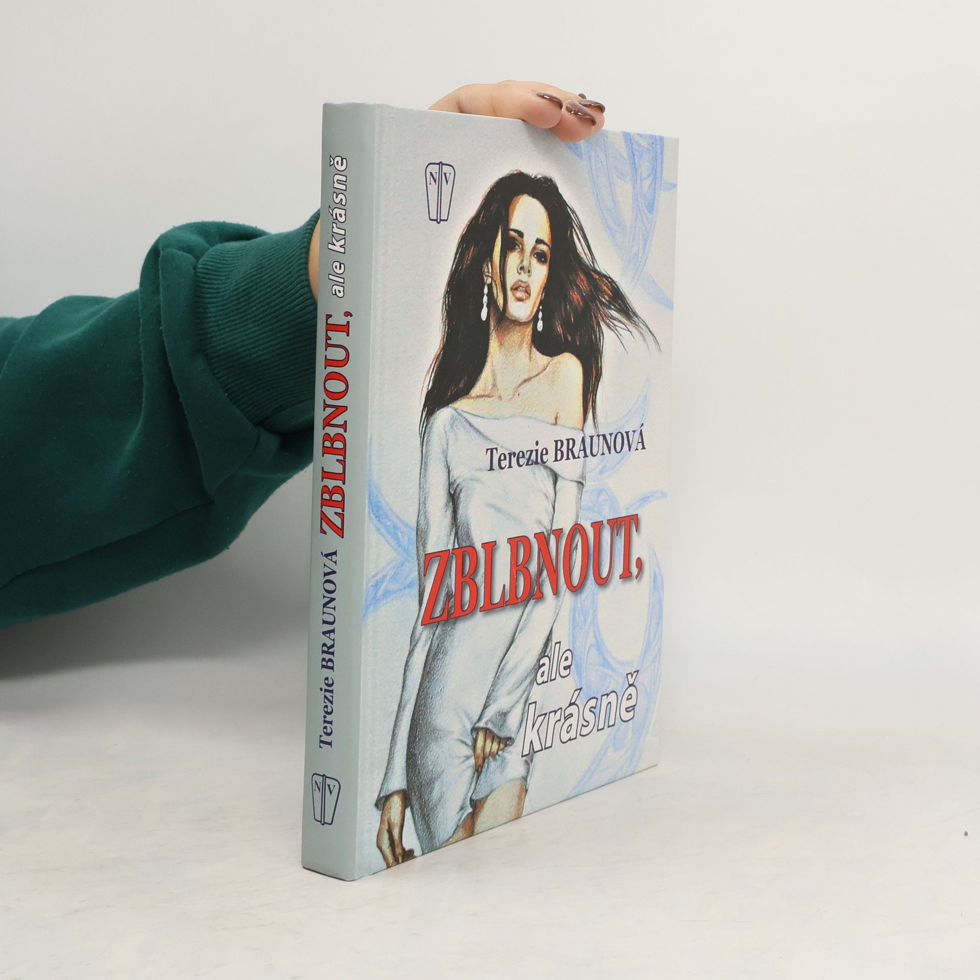 Terezie Braunová Zblbnout, ale krásně