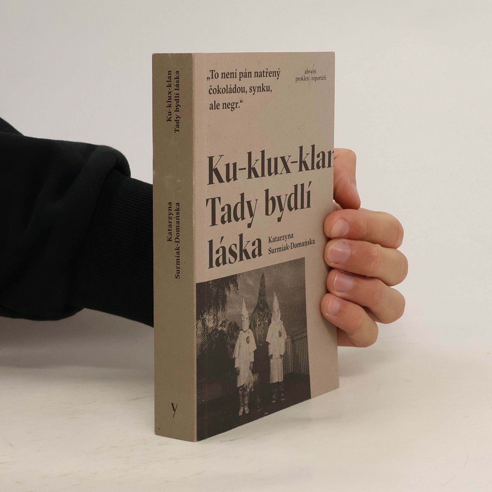 Katarzyna Surmiak Domańska Ku-klux-klan: Tady bydlí láska