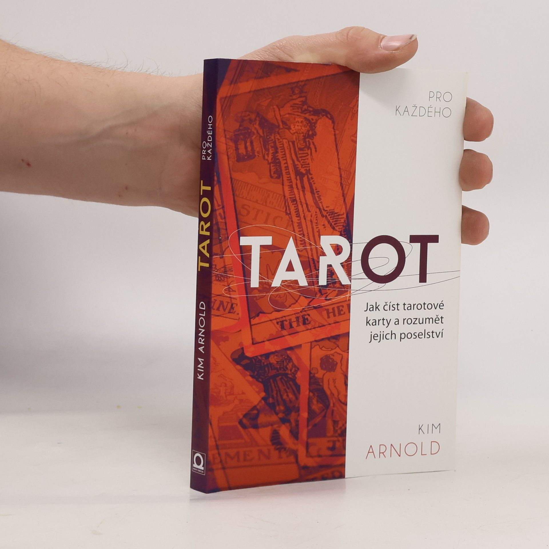 Tarot pro každého. Jak číst tarotové karty a rozumět jejich poselství