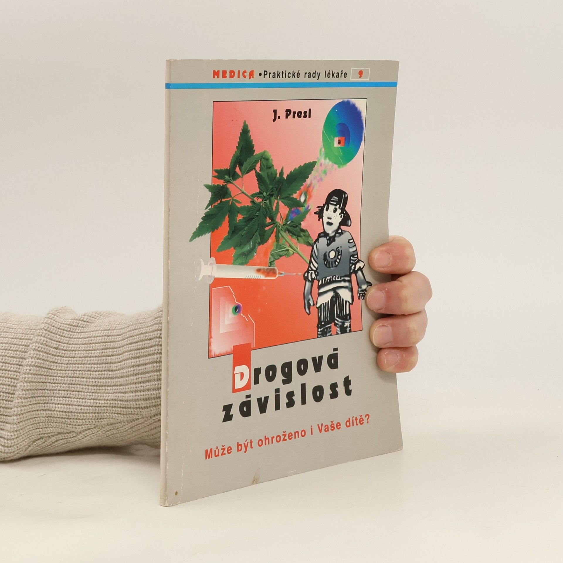 Jiří Presl Drogová závislost. Může být ohroženo i Vaše dítě?