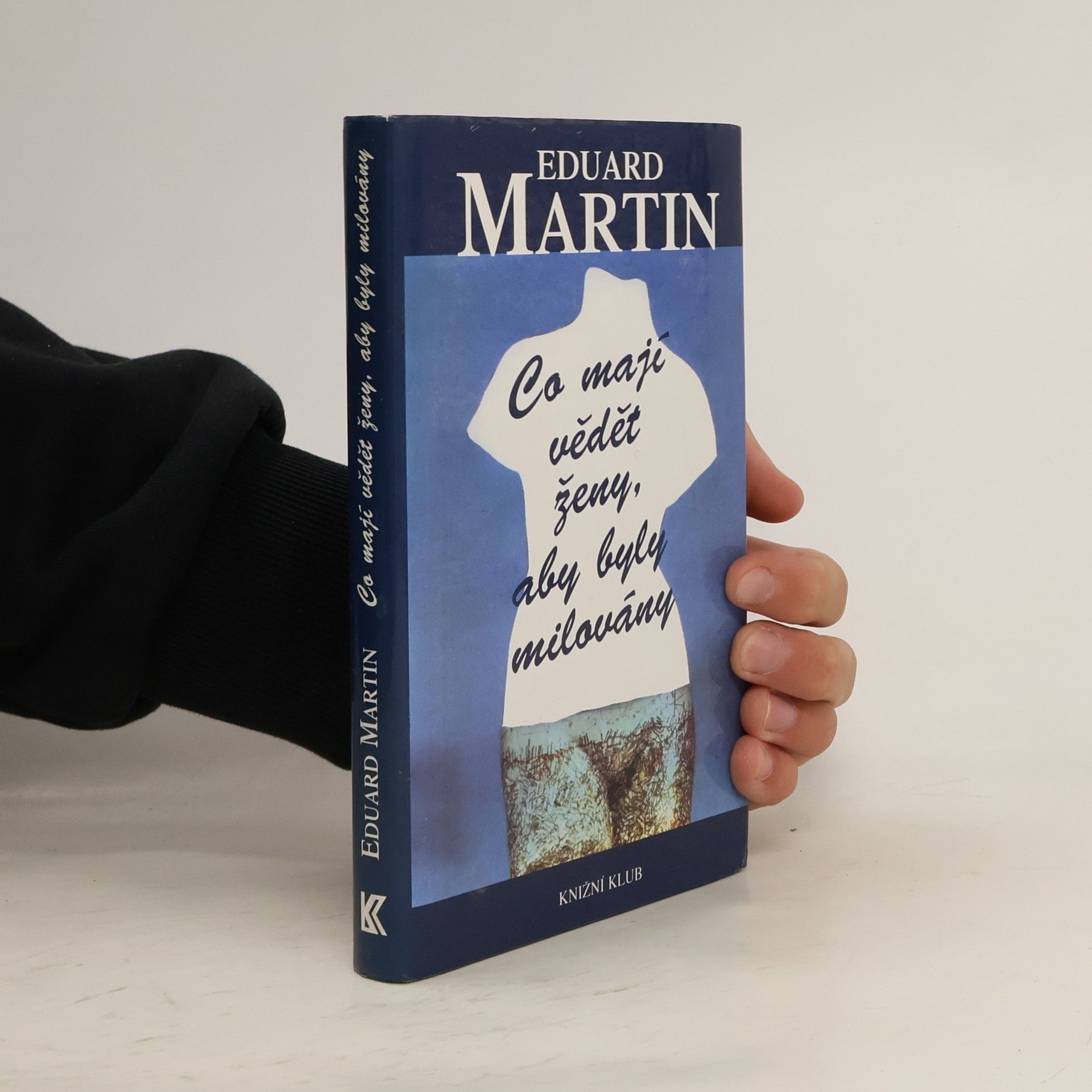 Eduard Martin Co mají vědět ženy, aby byly milovány