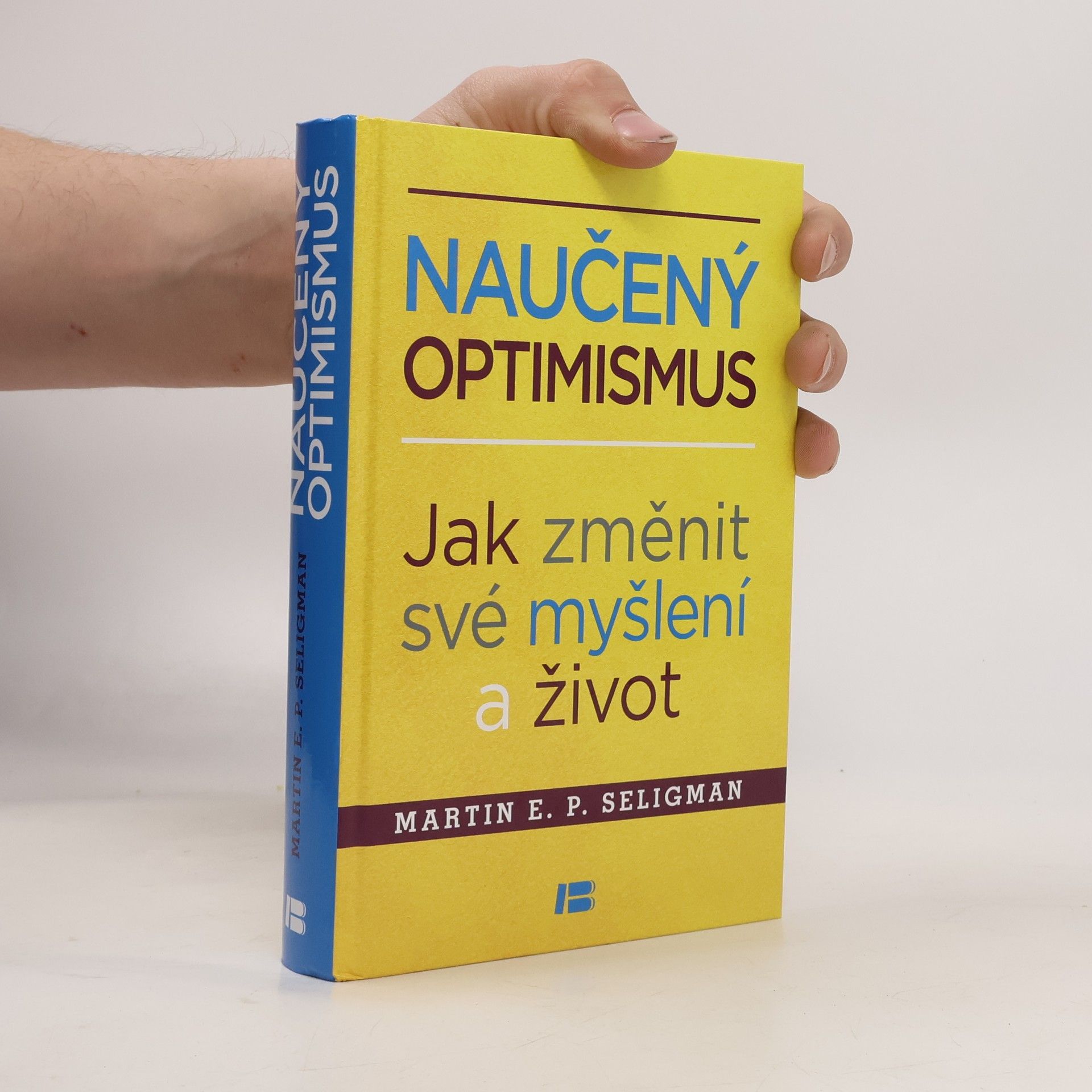 Martin E. P. Seligman Naučený optimismus: Jak změnit své myšlení a život