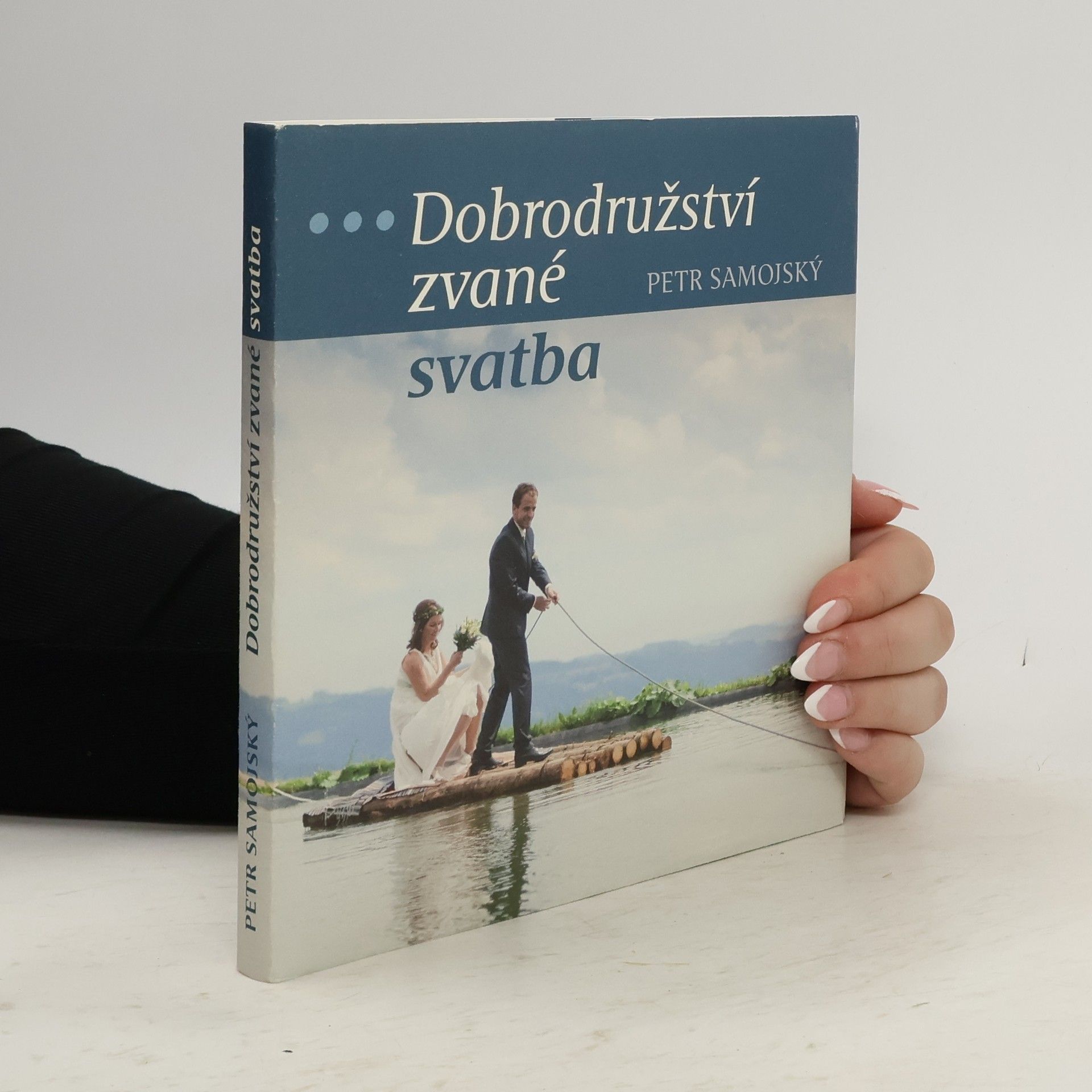 Petr Samojský Dobrodružství zvané svatba
