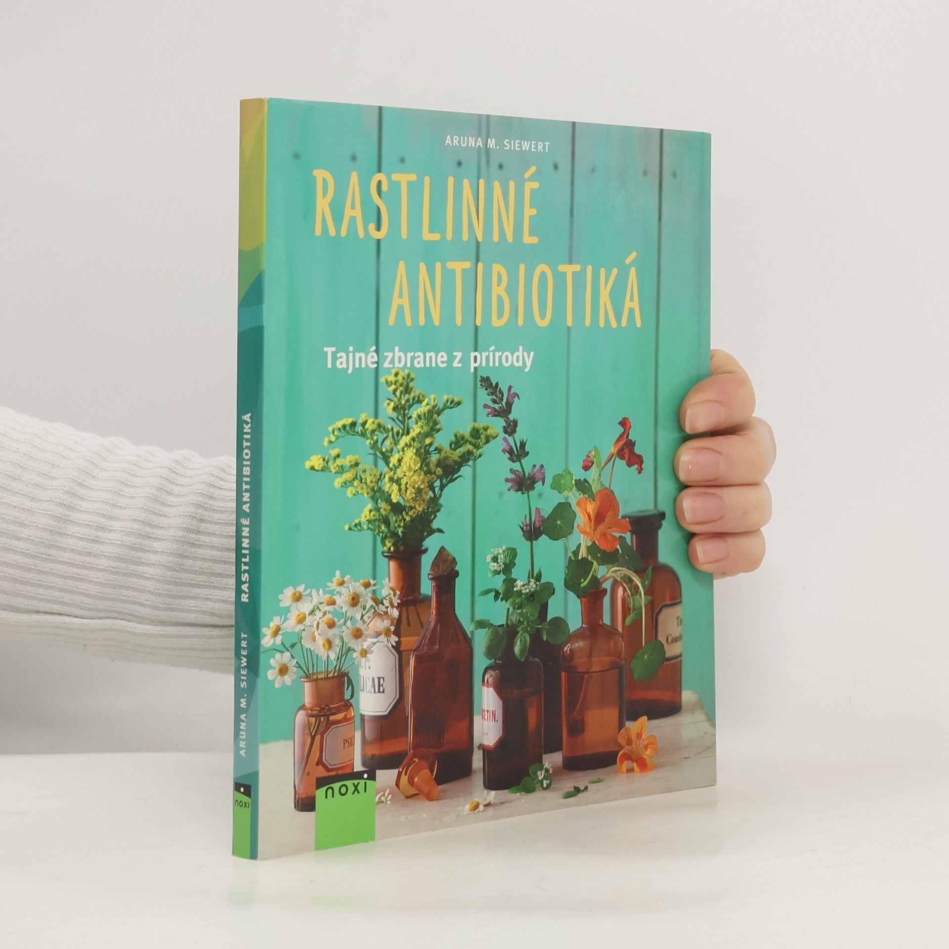 Aruna M. Siewert Rastlinné antibiotiká