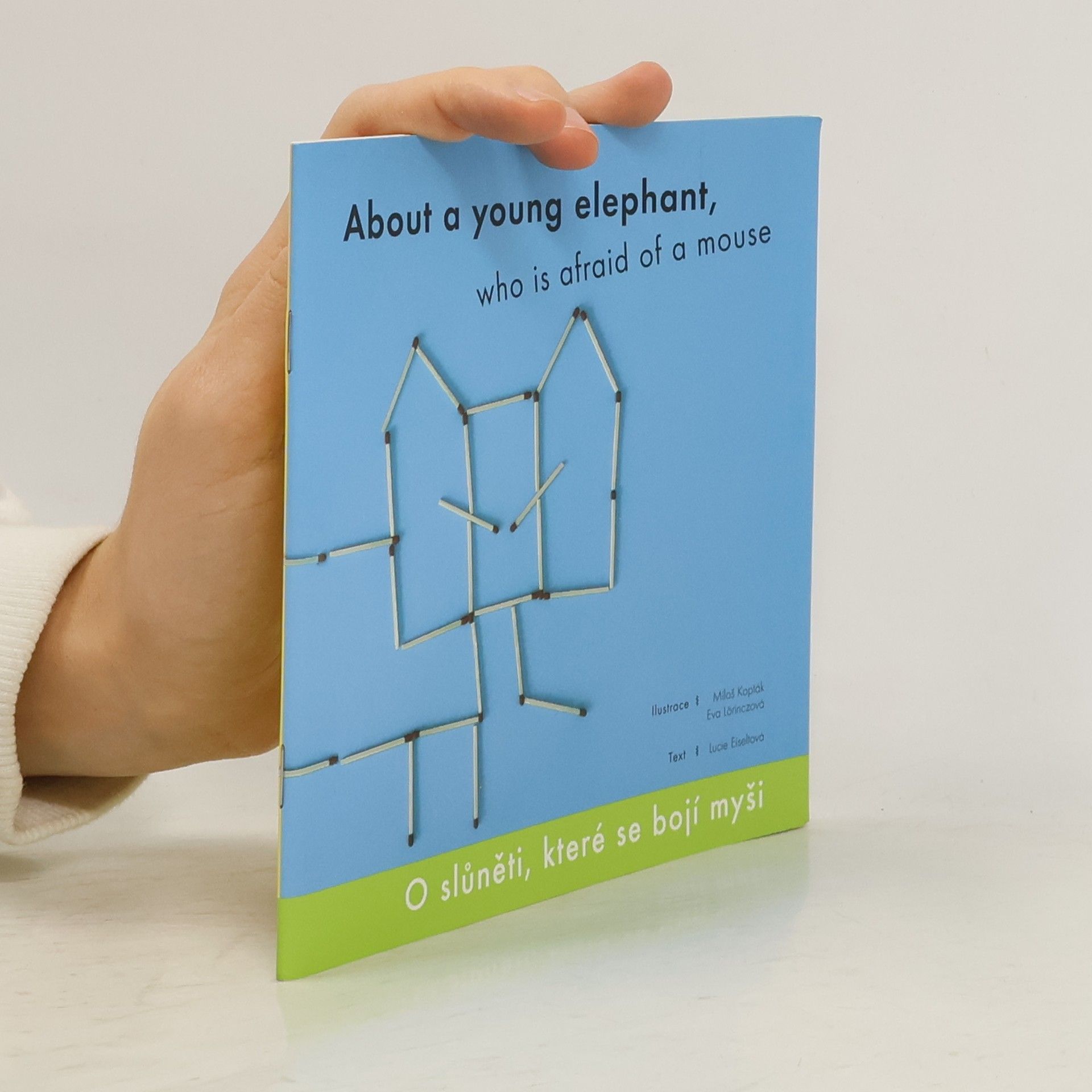 Eva Lörinczová O slůněti, které se bojí myši. About a Young Elephant, Who is Afraid of a Mouse