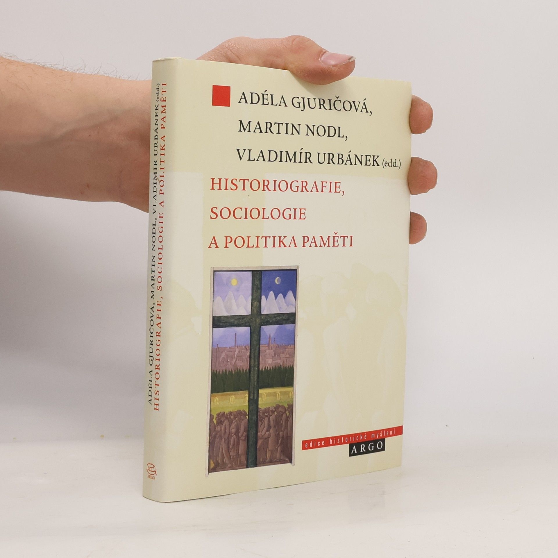 Adéla Gjuričová Historiografie, sociologie a politika paměti