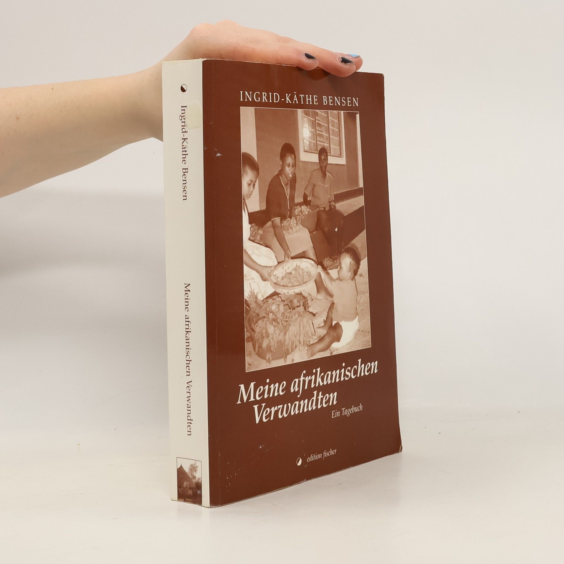 Ingrid-Käthe Bensen Meine afrikanischen Verwandten